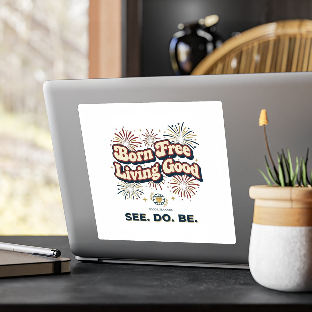Born Free Living Good Kiss-Cut Vinyl Decal — Retro Fireworks Sticker (See. Do. Be.) - Good Life Goods