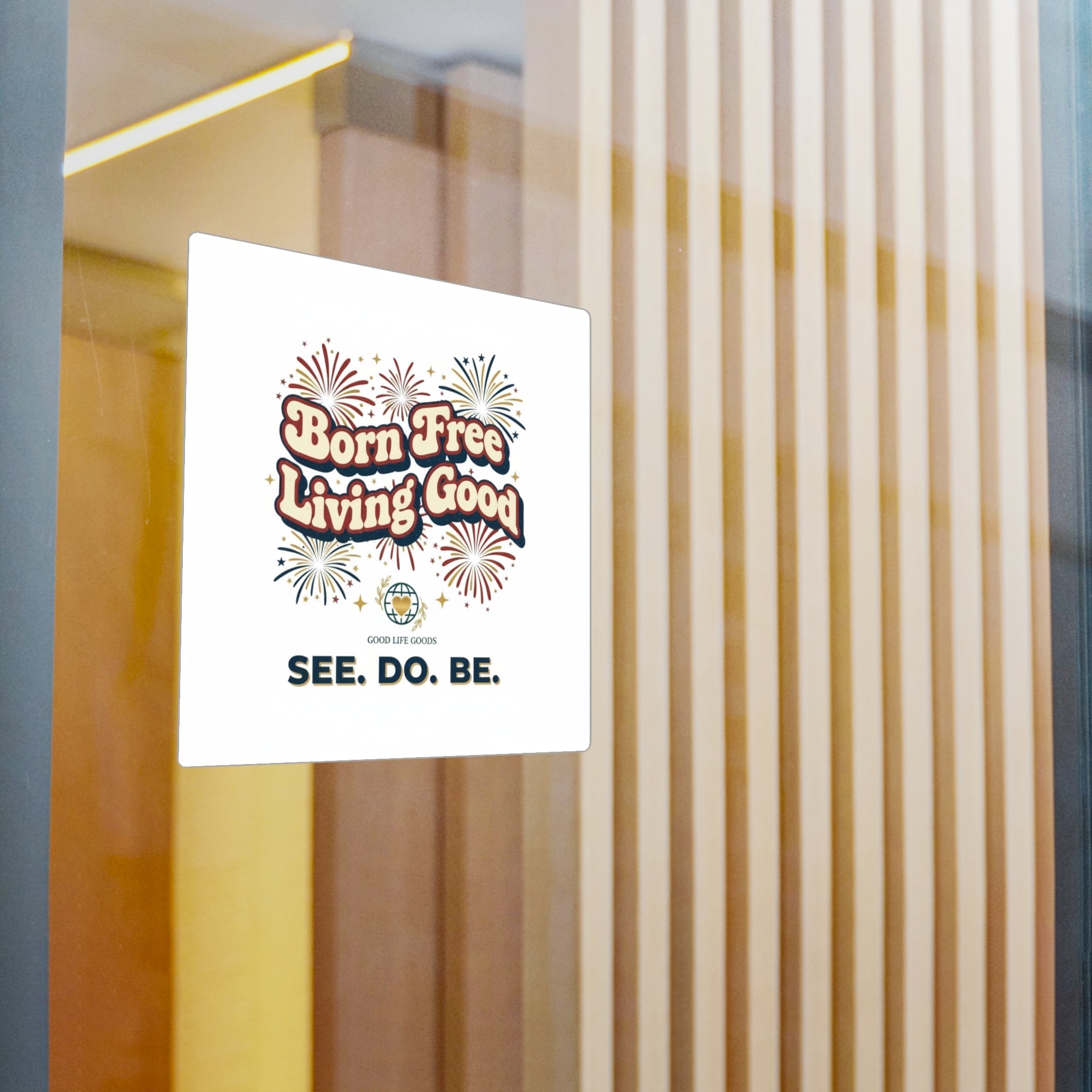 Born Free Living Good Kiss-Cut Vinyl Decal — Retro Fireworks Sticker (See. Do. Be.) - Good Life Goods