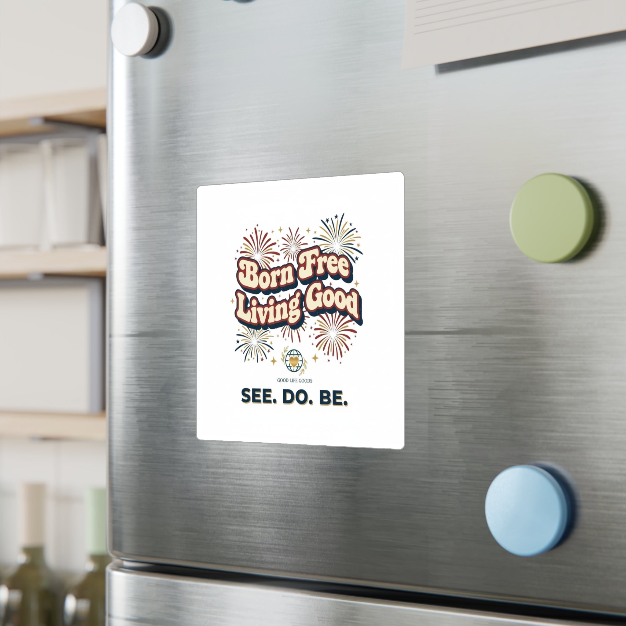 Born Free Living Good Kiss-Cut Vinyl Decal — Retro Fireworks Sticker (See. Do. Be.) - Good Life Goods