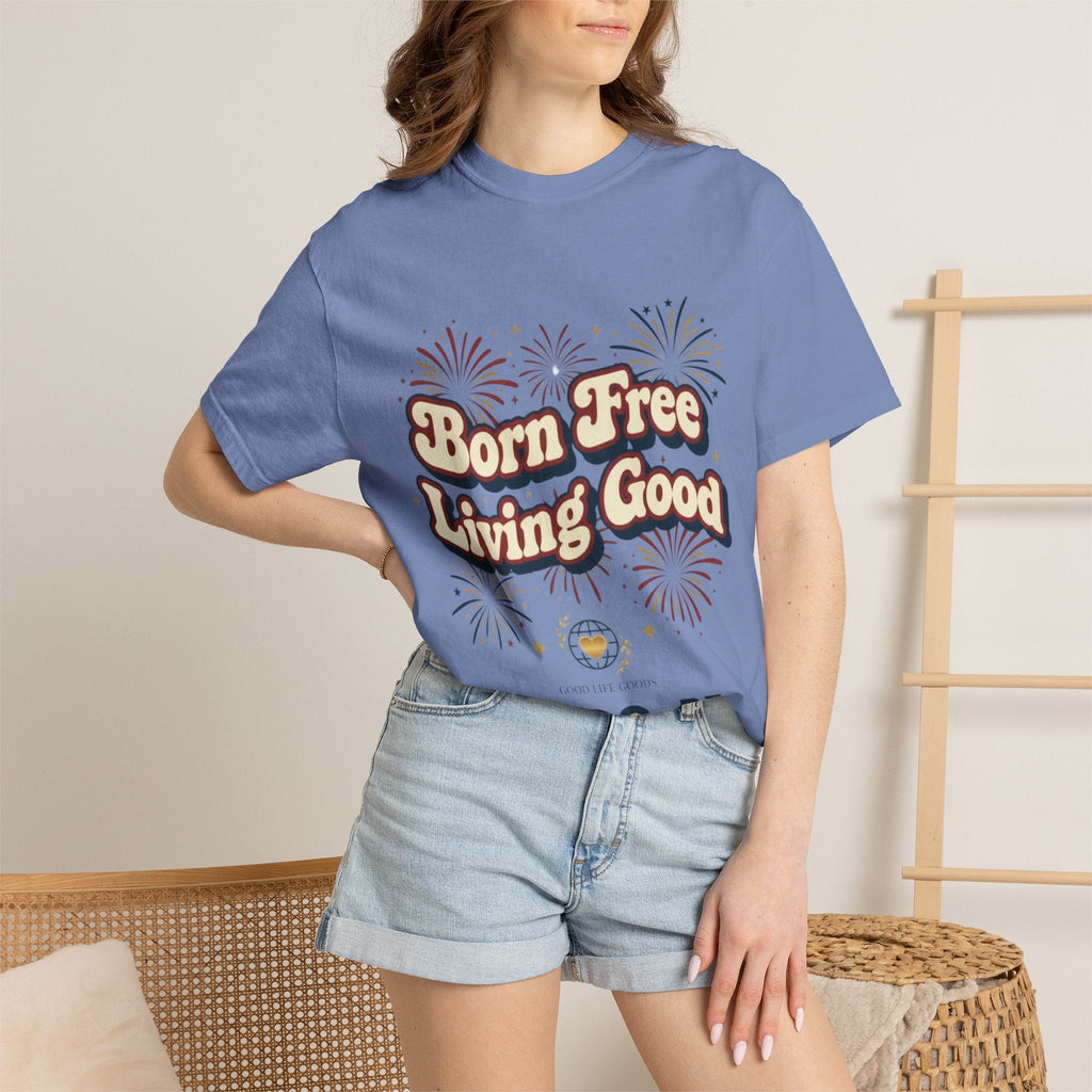 Born Free Living Good T-Shirt — SEE. DO. BE. Graphic Tee - Good Life Goods