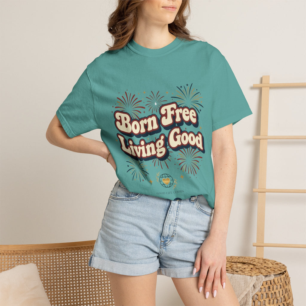 Born Free Living Good T-Shirt — SEE. DO. BE. Graphic Tee - Good Life Goods