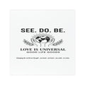 Car Magnet - "SEE. DO. BE." Love Is Universal Inspirational Vinyl Magnet - Good Life Goods
