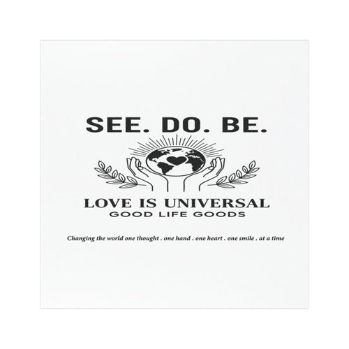 Car Magnet - "SEE. DO. BE." Love Is Universal Inspirational Vinyl Magnet - Good Life Goods