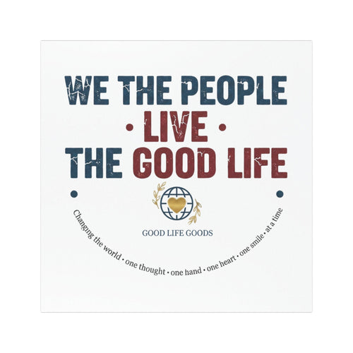 Car Magnet — "We The People Live The Good Life" Patriotic Promotional Magnet - Good Life Goods