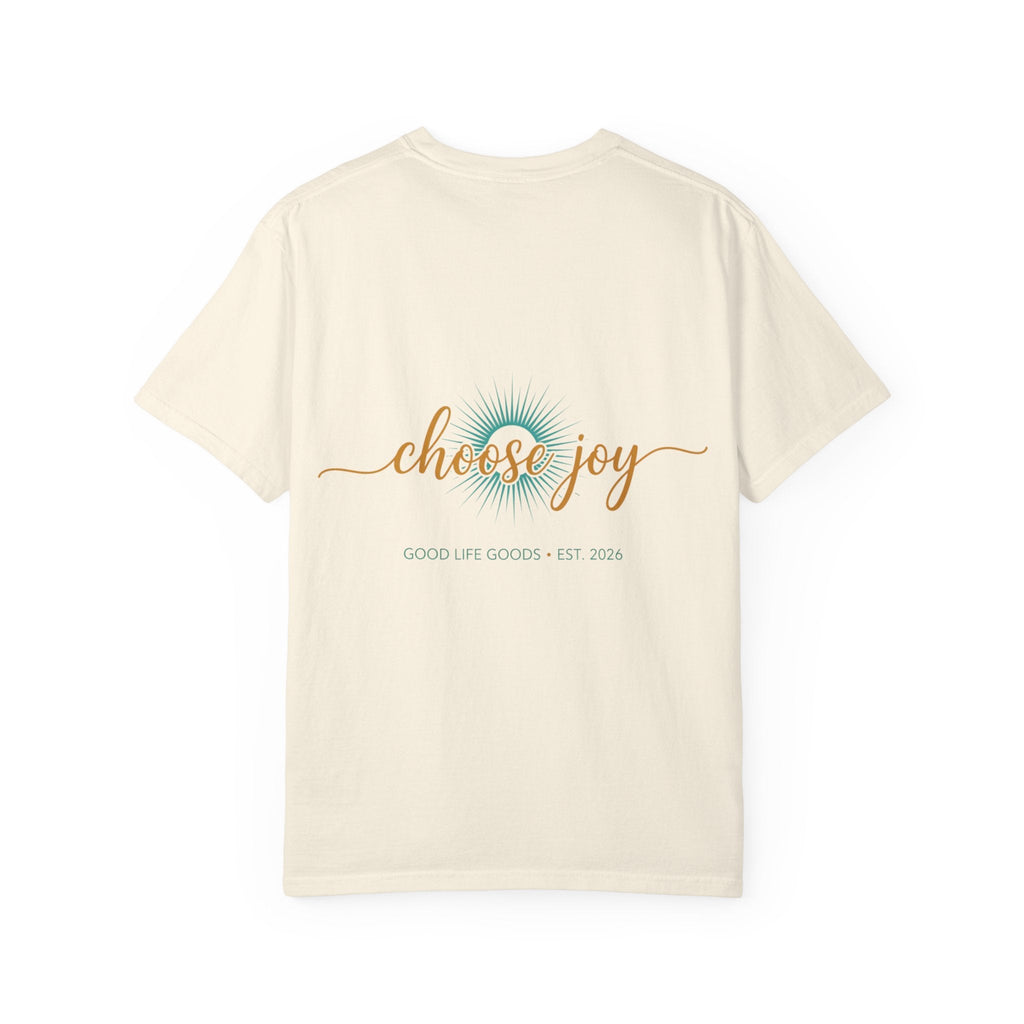 Choose Joy T-Shirt — Inspirational 'Choose Joy' Graphic Tee - Good Life Goods