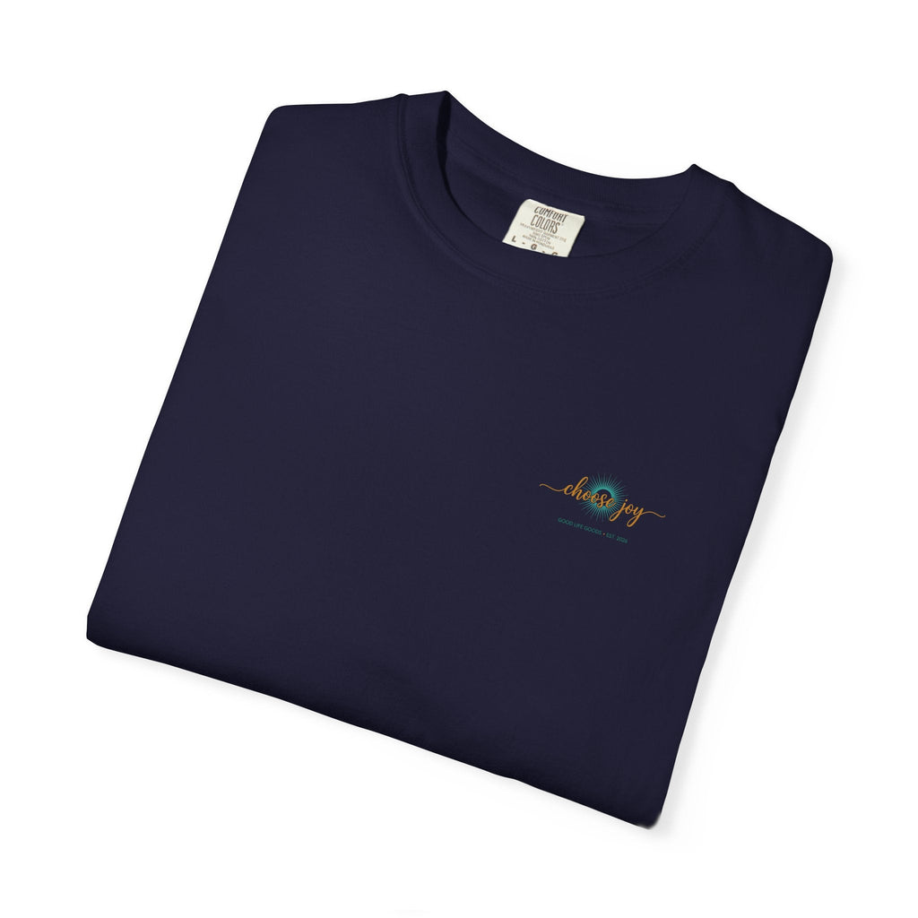 Choose Joy T-Shirt — Inspirational 'Choose Joy' Graphic Tee - Good Life Goods