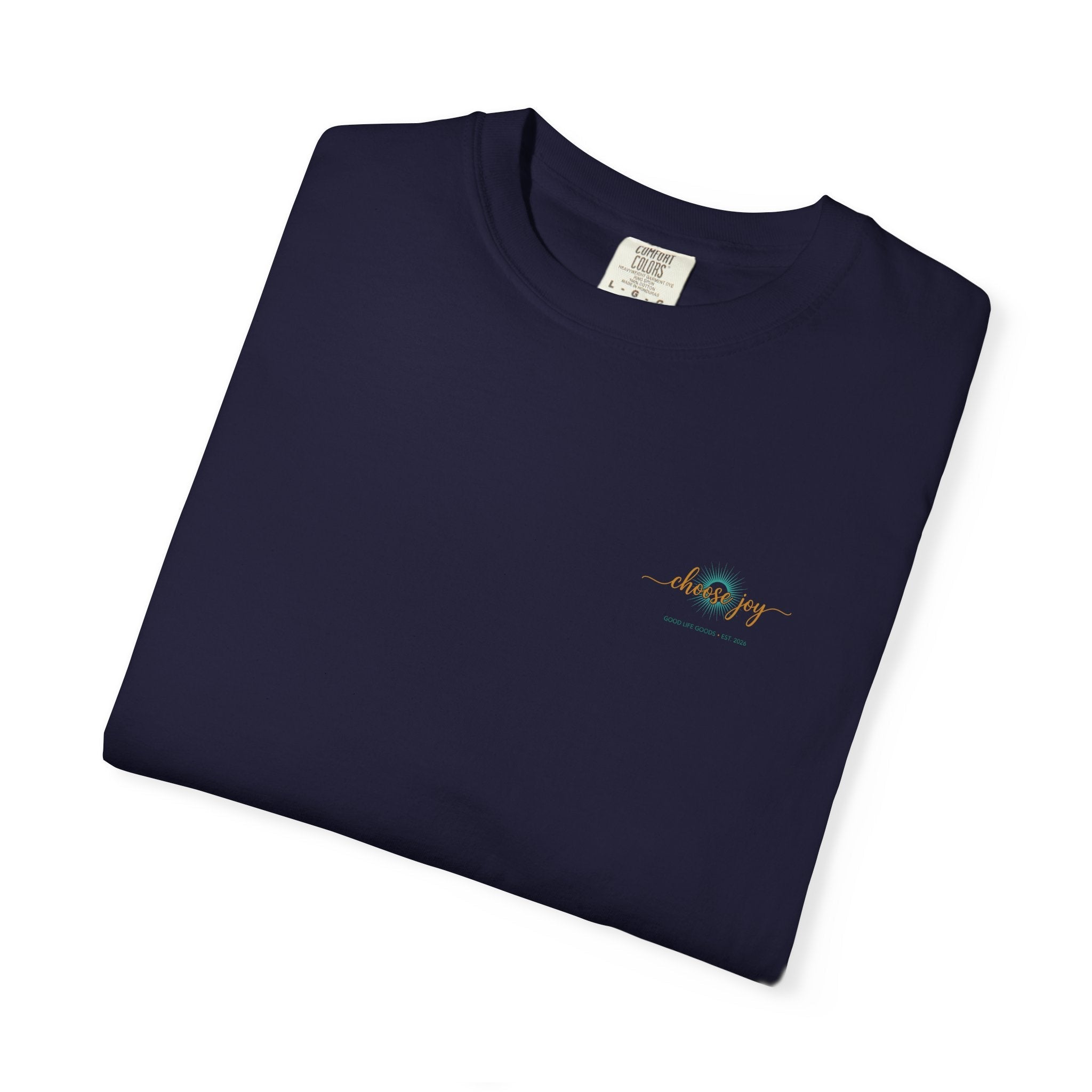 Choose Joy T-Shirt — Inspirational 'Choose Joy' Graphic Tee - Good Life Goods