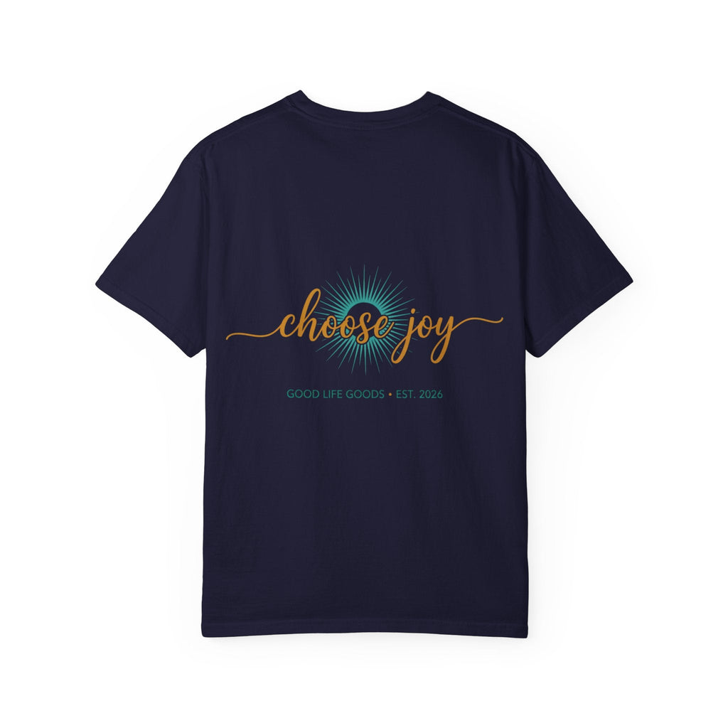 Choose Joy T-Shirt — Inspirational 'Choose Joy' Graphic Tee - Good Life Goods