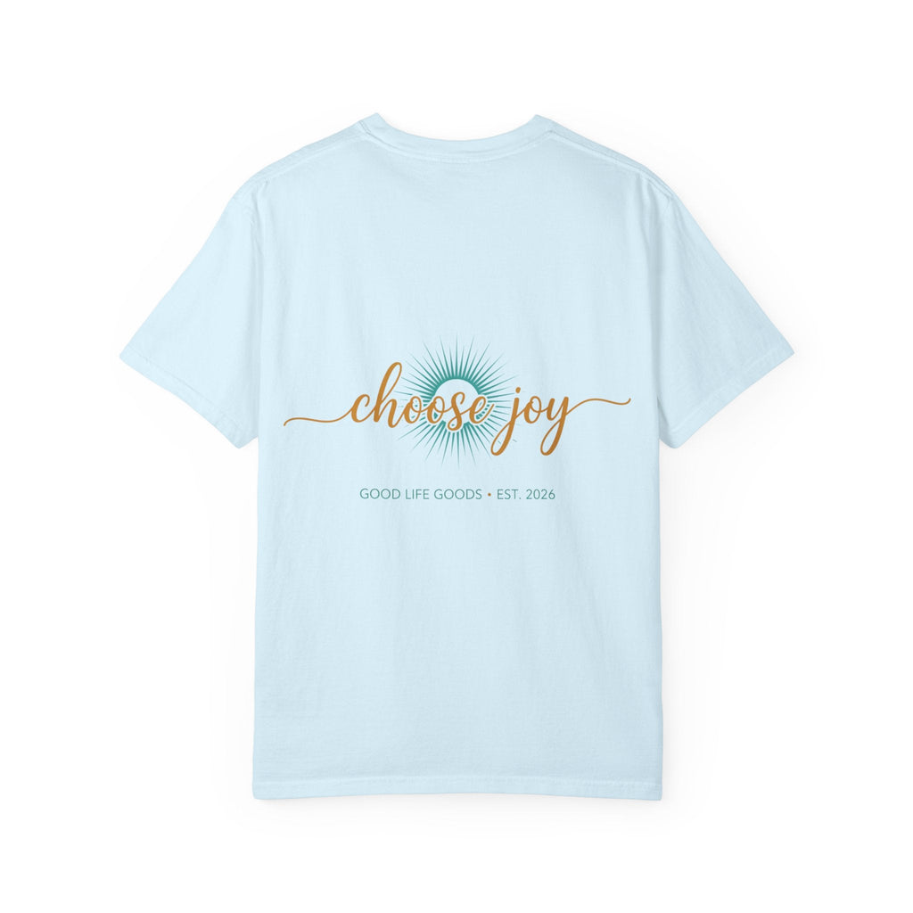 Choose Joy T-Shirt — Inspirational 'Choose Joy' Graphic Tee - Good Life Goods