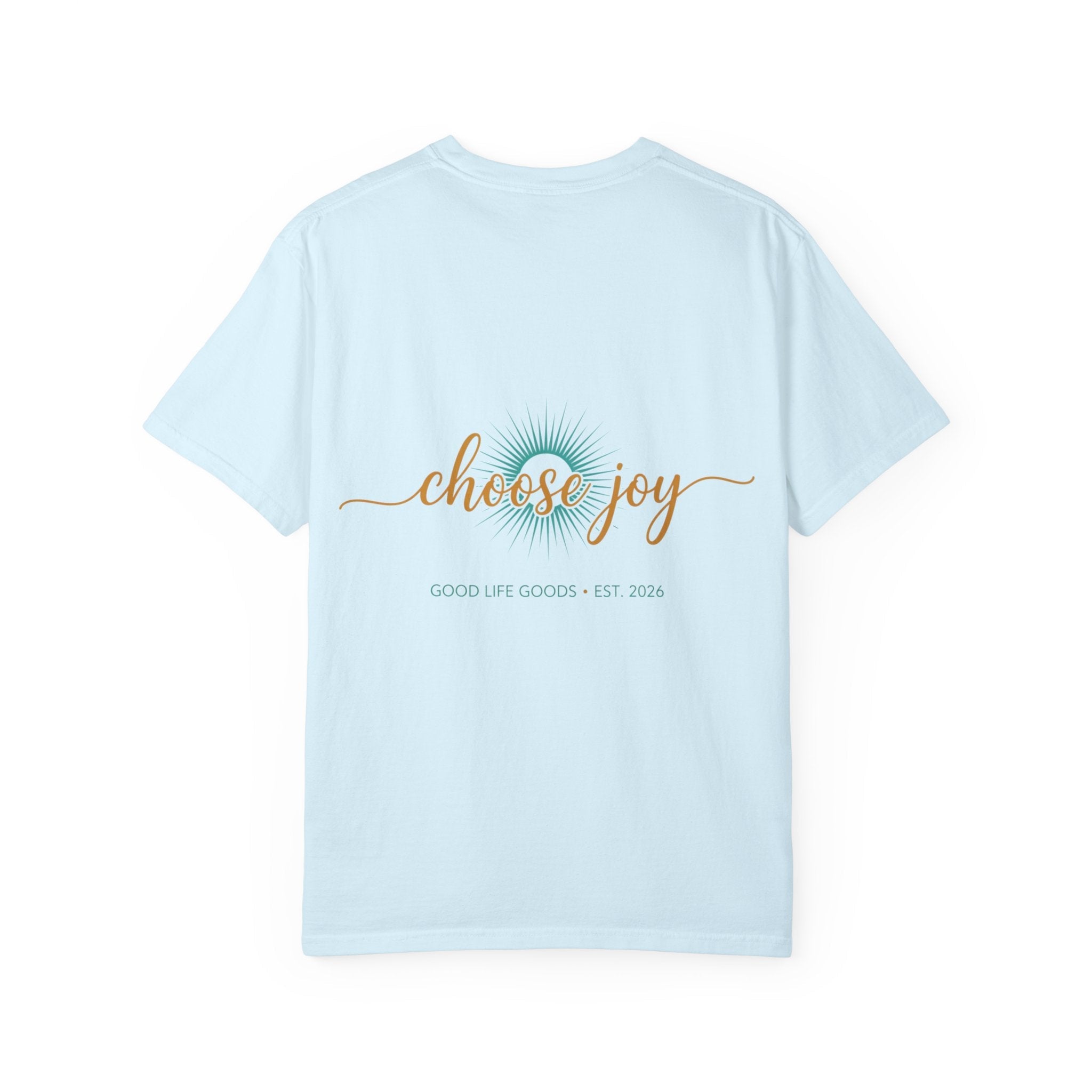 Choose Joy T-Shirt — Inspirational 'Choose Joy' Graphic Tee - Good Life Goods