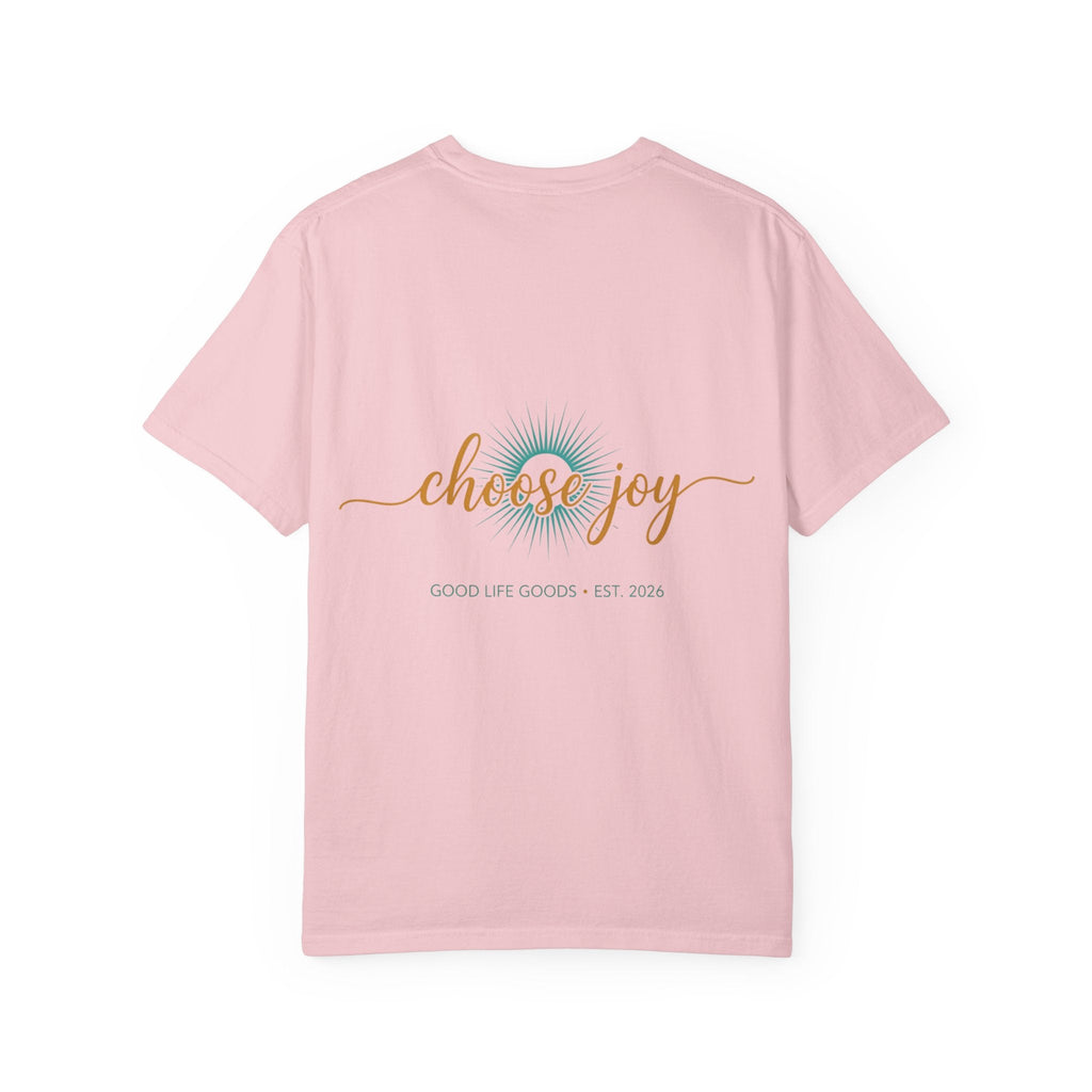 Choose Joy T-Shirt — Inspirational 'Choose Joy' Graphic Tee - Good Life Goods