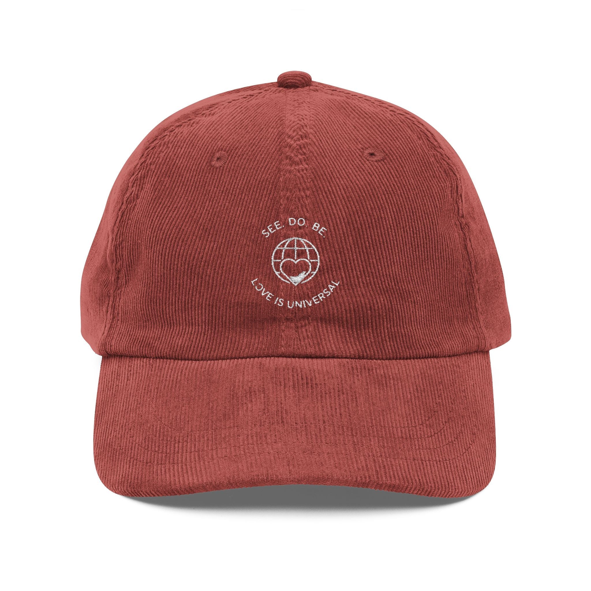 Corduroy Baseball Cap — Embroidered 'SEE. DO. BE. Love Is Universal' Vintage Style - Good Life Goods