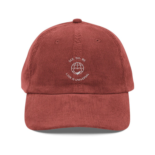 Corduroy Baseball Cap — Embroidered 'SEE. DO. BE. Love Is Universal' Vintage Style - Good Life Goods