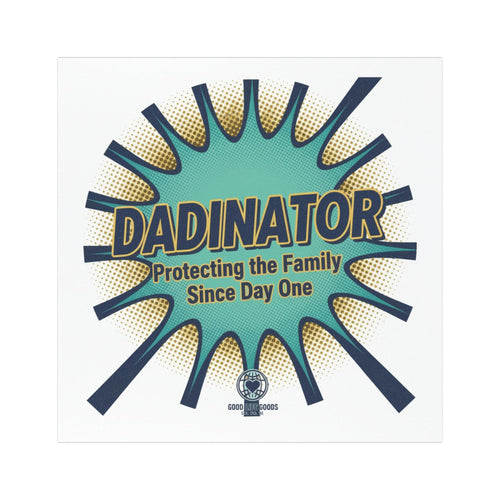Dadinator Car Magnet — “Protecting the Family Since Day One” Retro Comic Badge - Good Life Goods