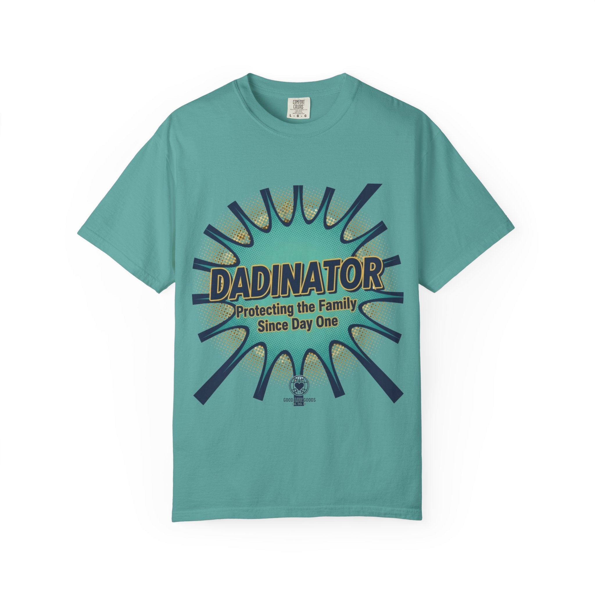Dadinator T-Shirt — "Protecting the Family Since Day One" Retro Graphic Tee - Good Life Goods