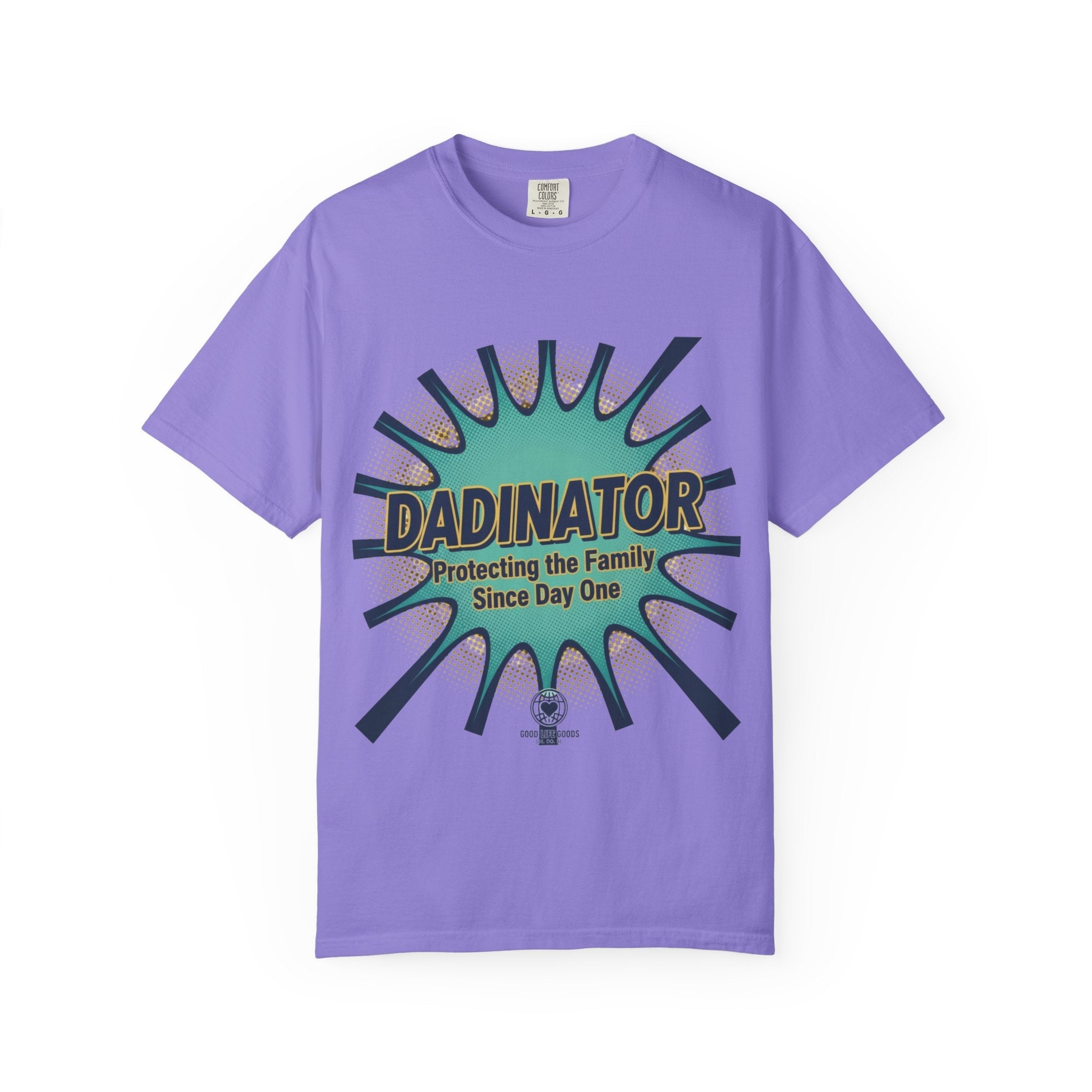 Dadinator T-Shirt — "Protecting the Family Since Day One" Retro Graphic Tee - Good Life Goods