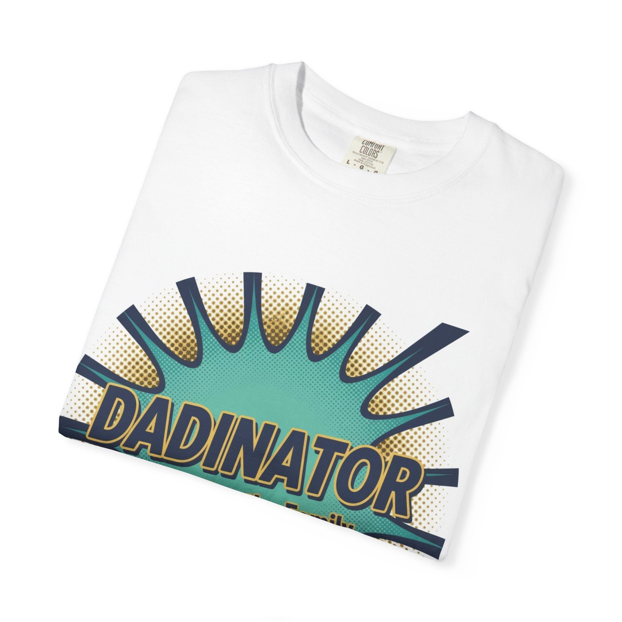 Dadinator T-Shirt — "Protecting the Family Since Day One" Retro Graphic Tee - Good Life Goods