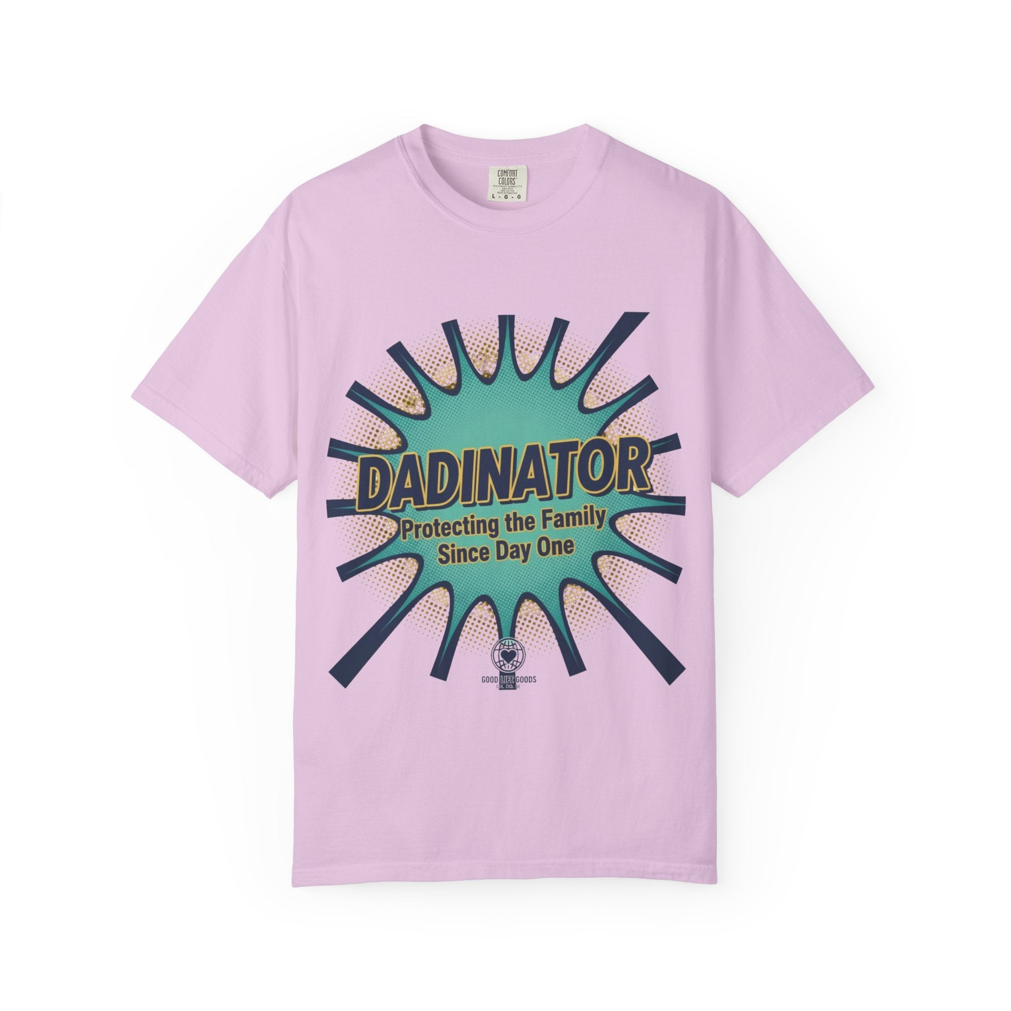 Dadinator T-Shirt — "Protecting the Family Since Day One" Retro Graphic Tee - Good Life Goods