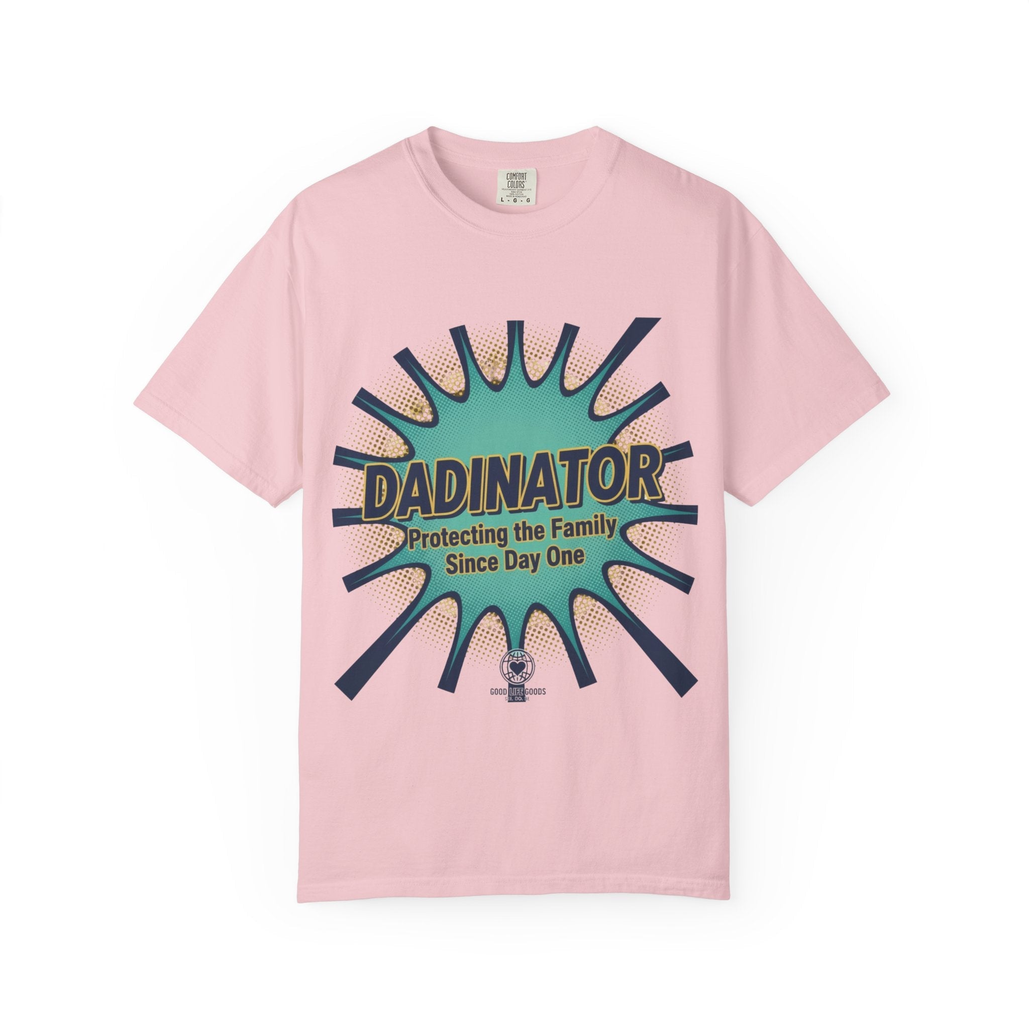 Dadinator T-Shirt — "Protecting the Family Since Day One" Retro Graphic Tee - Good Life Goods