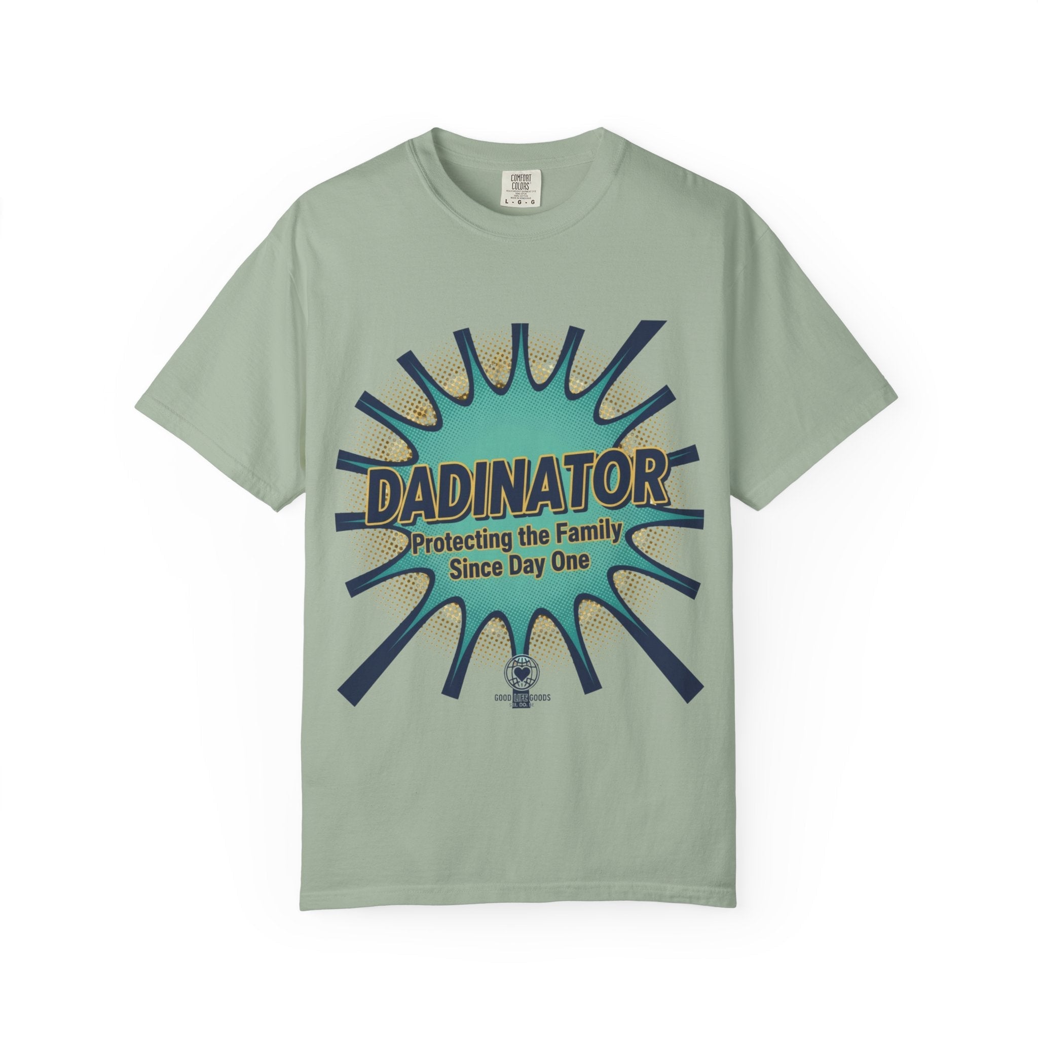 Dadinator T-Shirt — "Protecting the Family Since Day One" Retro Graphic Tee - Good Life Goods