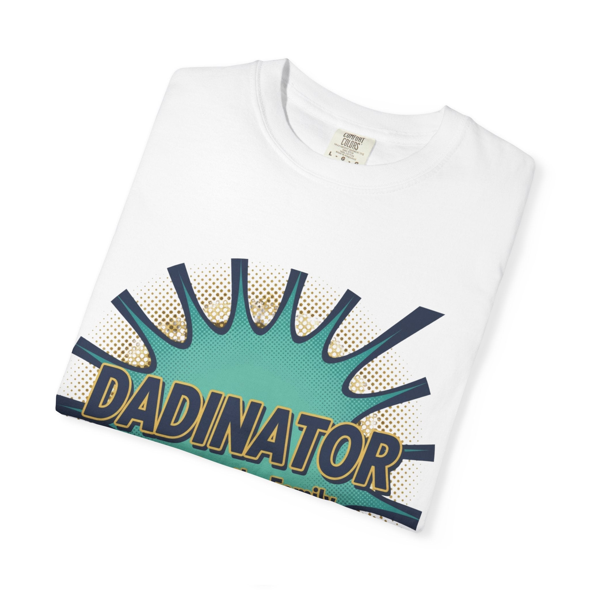 Dadinator T-Shirt — "Protecting the Family Since Day One" Retro Graphic Tee - Good Life Goods