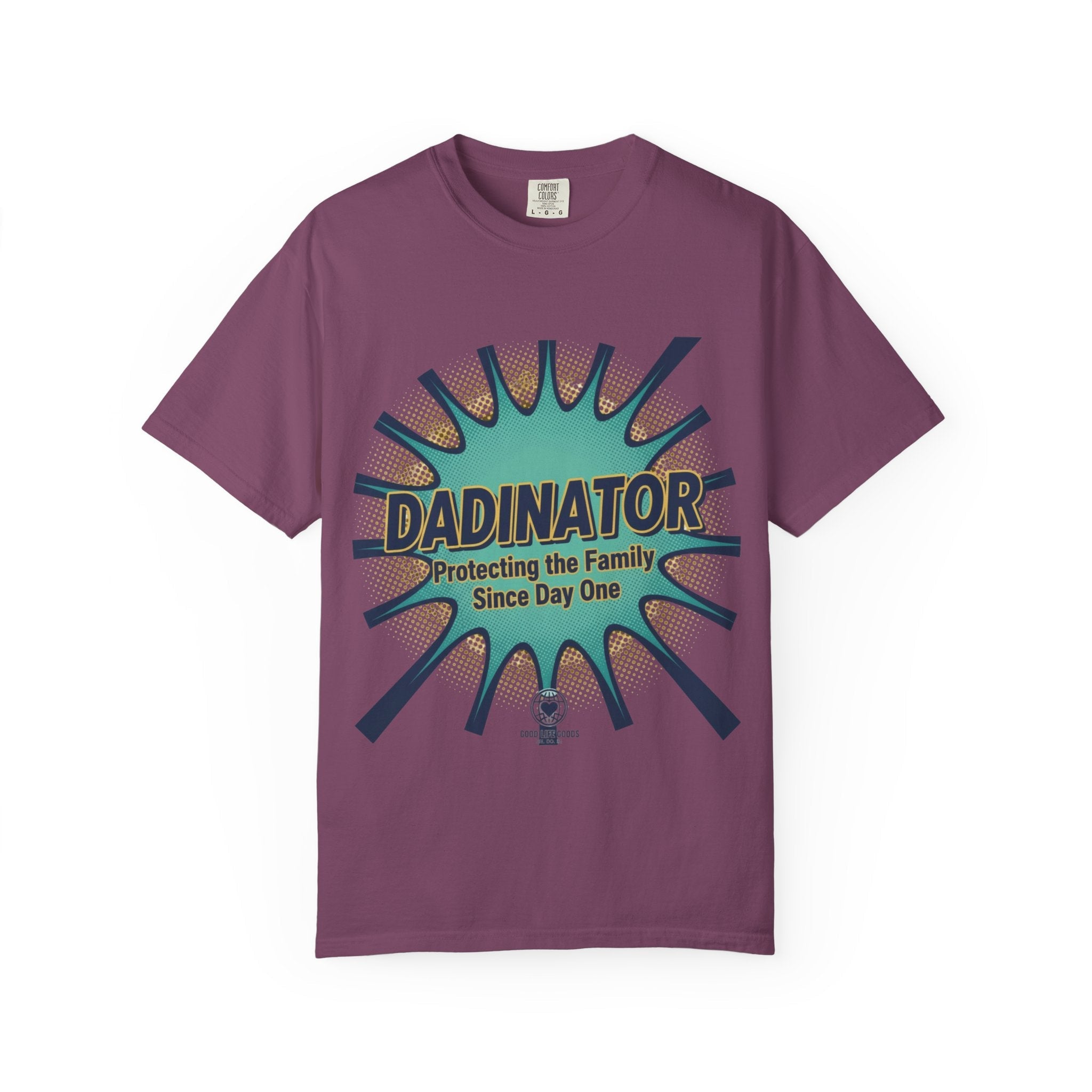 Dadinator T-Shirt — "Protecting the Family Since Day One" Retro Graphic Tee - Good Life Goods
