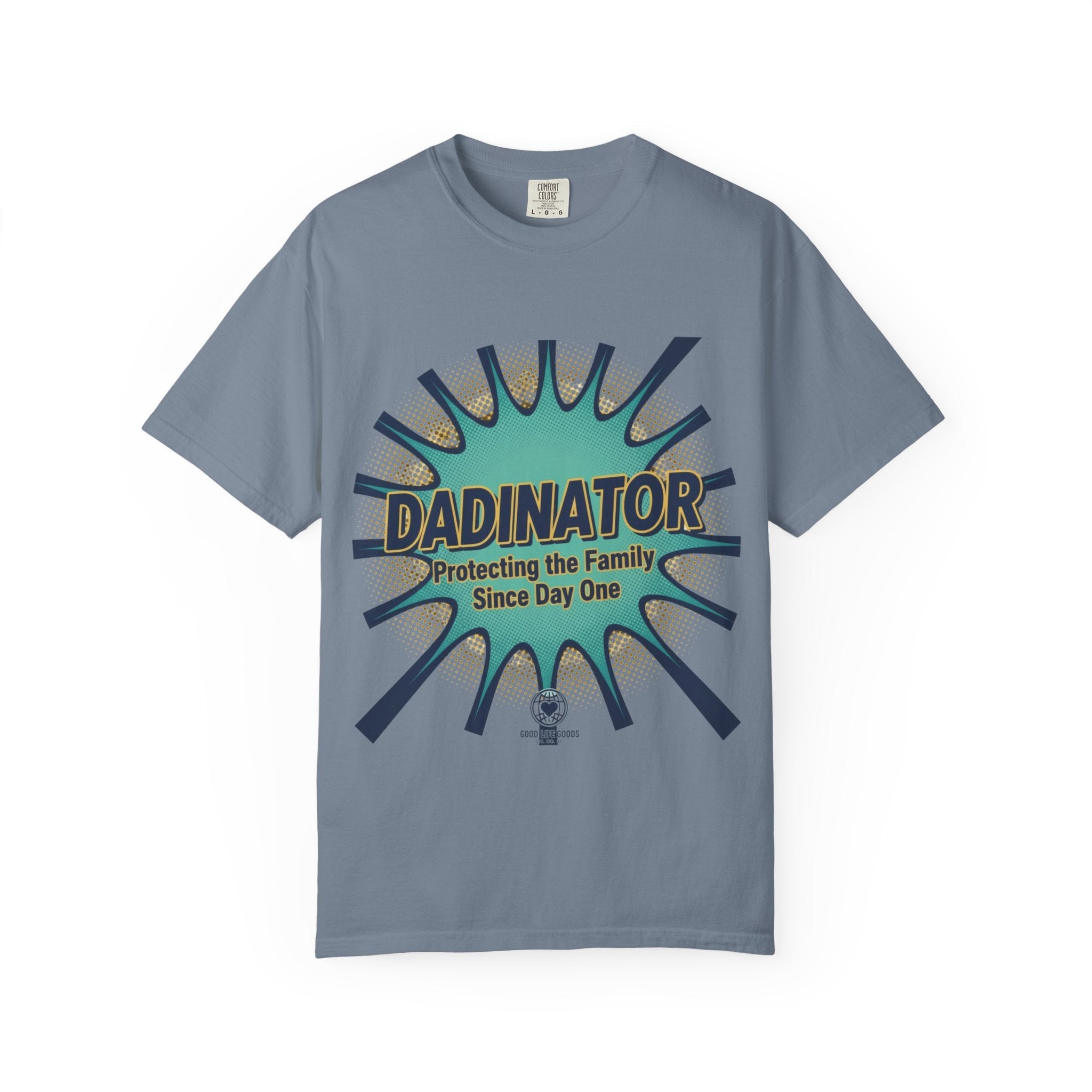 Dadinator T-Shirt — "Protecting the Family Since Day One" Retro Graphic Tee - Good Life Goods