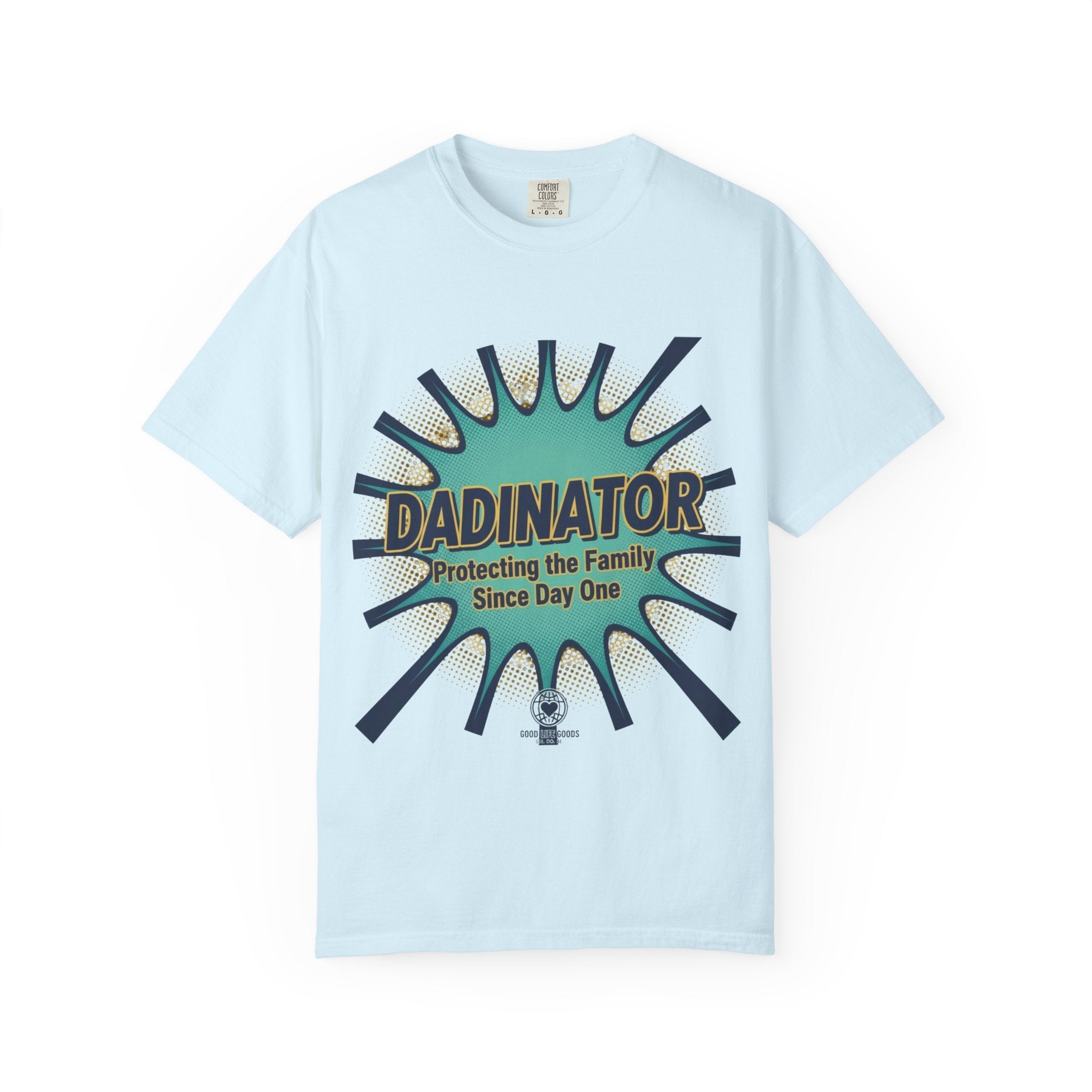 Dadinator T-Shirt — "Protecting the Family Since Day One" Retro Graphic Tee - Good Life Goods