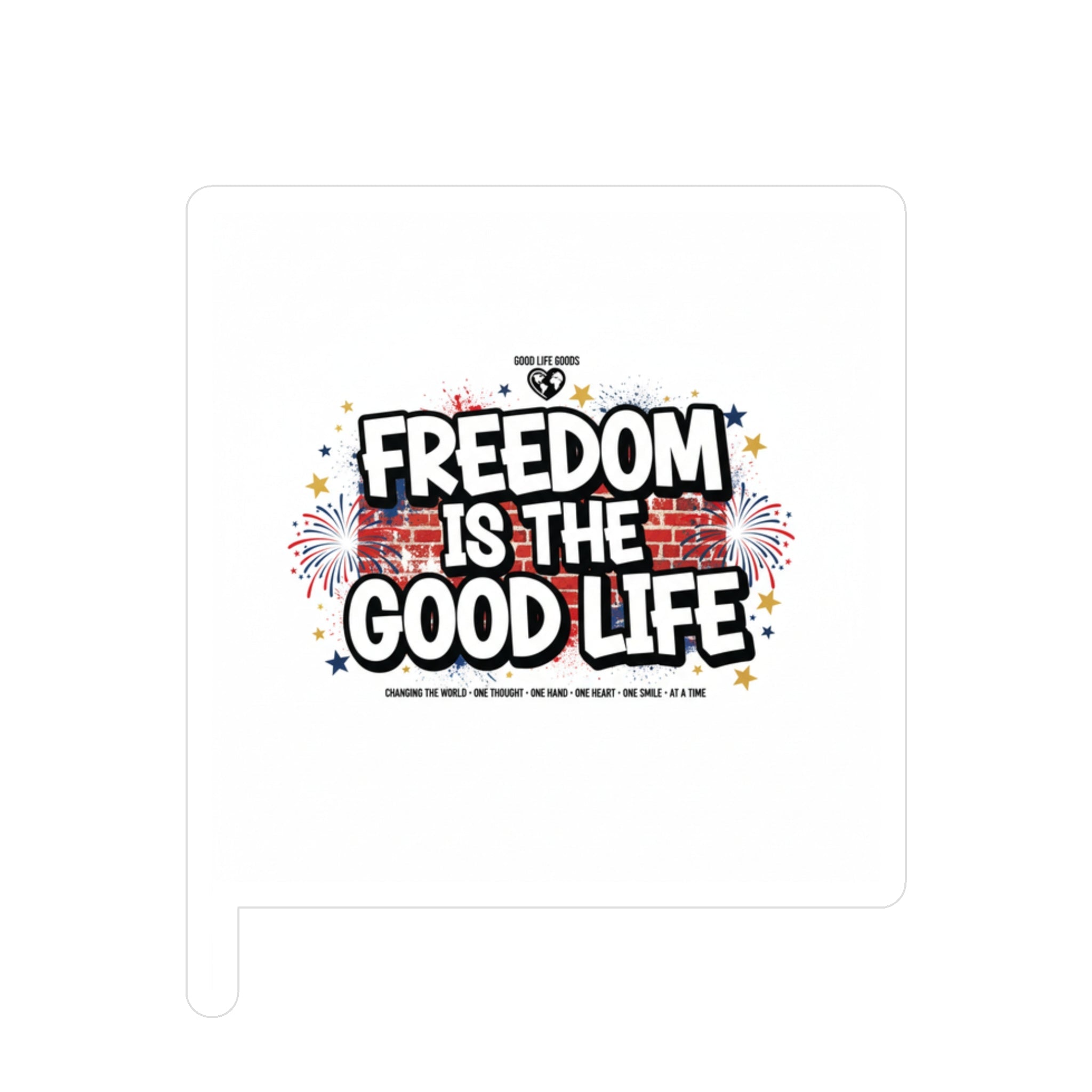 Freedom Is The Good Life Vinyl Decal - Good Life Goods