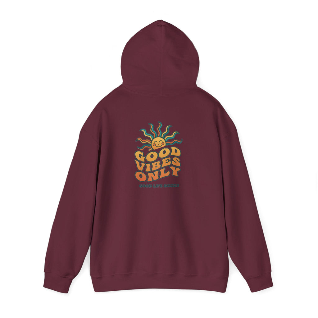 Good Vibes Only Hoodie — "Do Good Feel Good Live Good" Graphic Sweatshirt - Good Life Goods