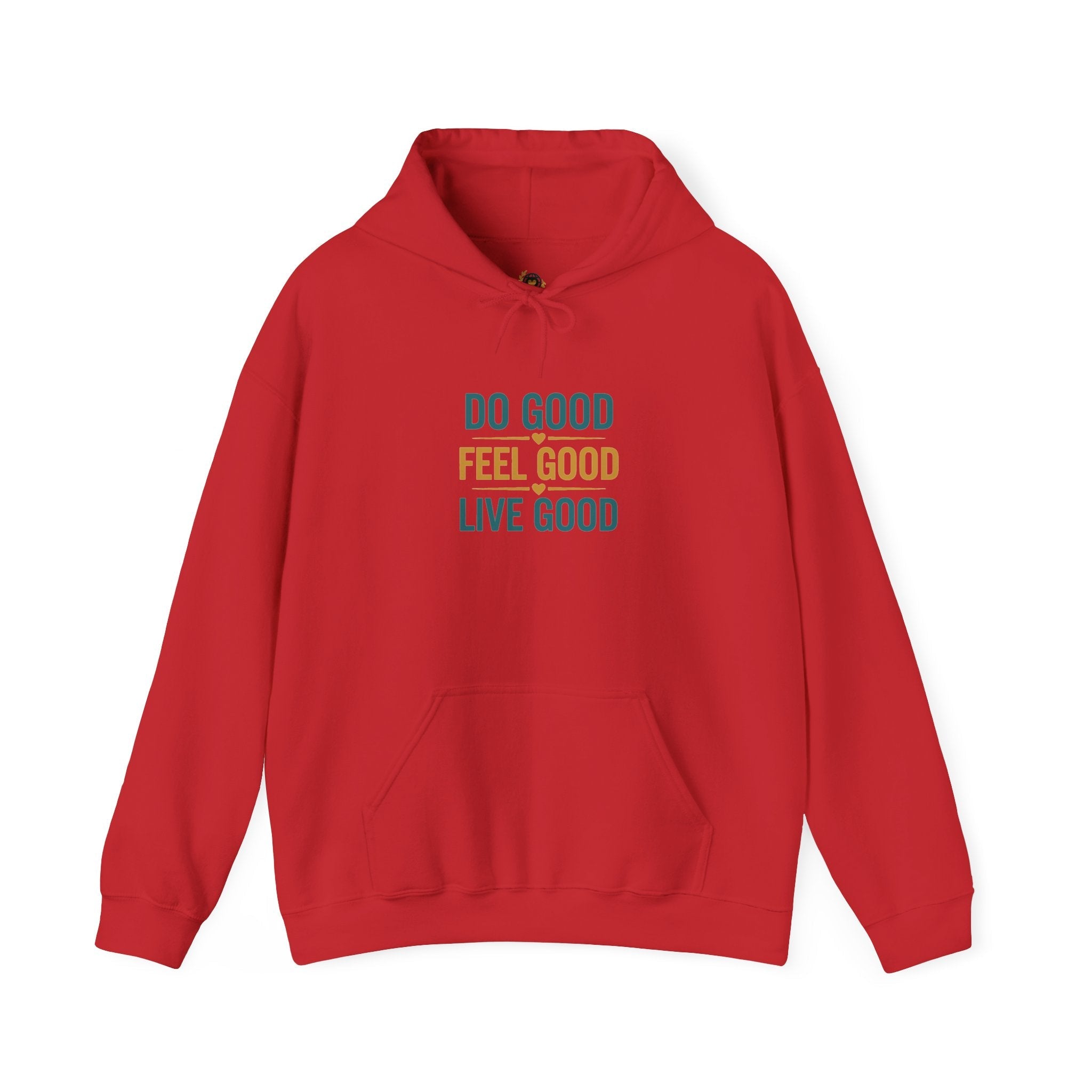 Good Vibes Only Hoodie — "Do Good Feel Good Live Good" Graphic Sweatshirt - Good Life Goods
