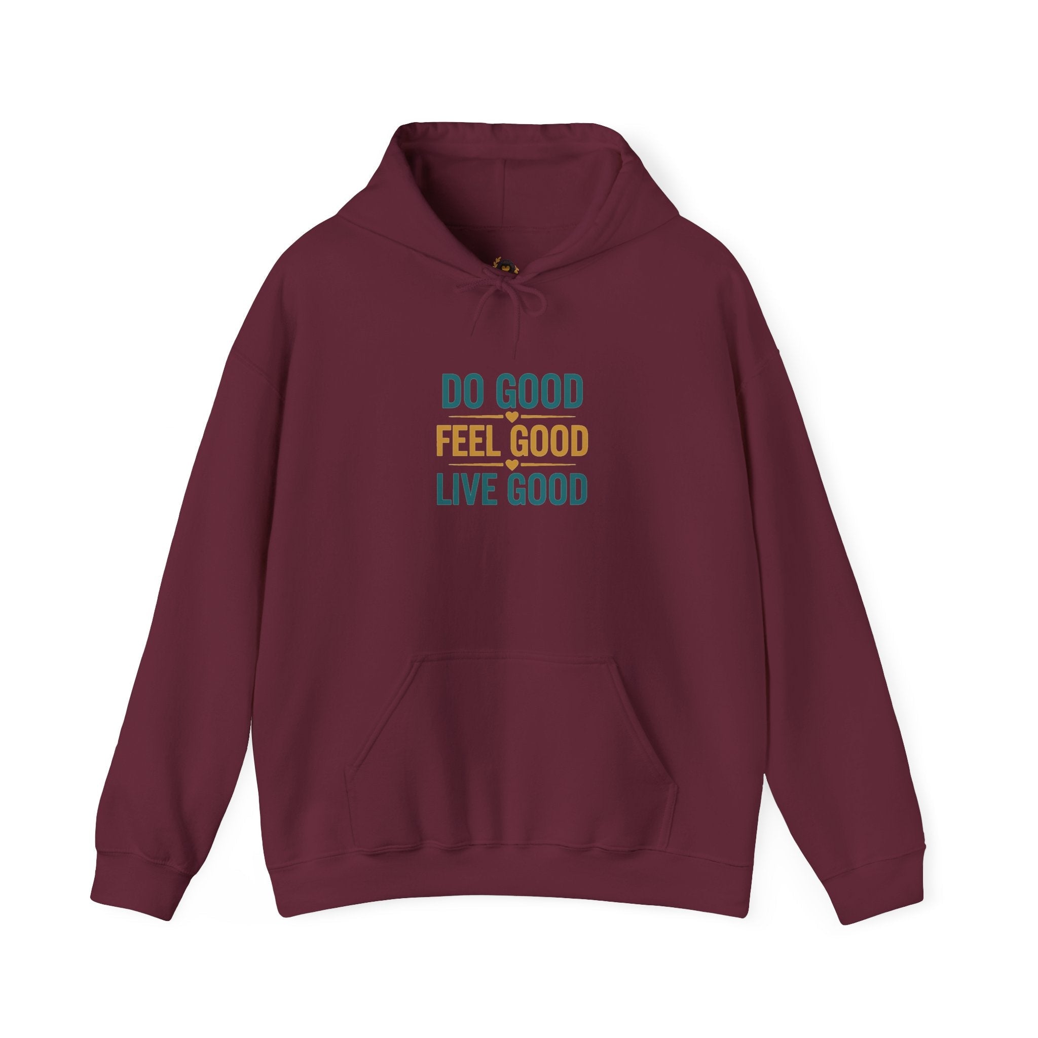 Good Vibes Only Hoodie — "Do Good Feel Good Live Good" Graphic Sweatshirt - Good Life Goods