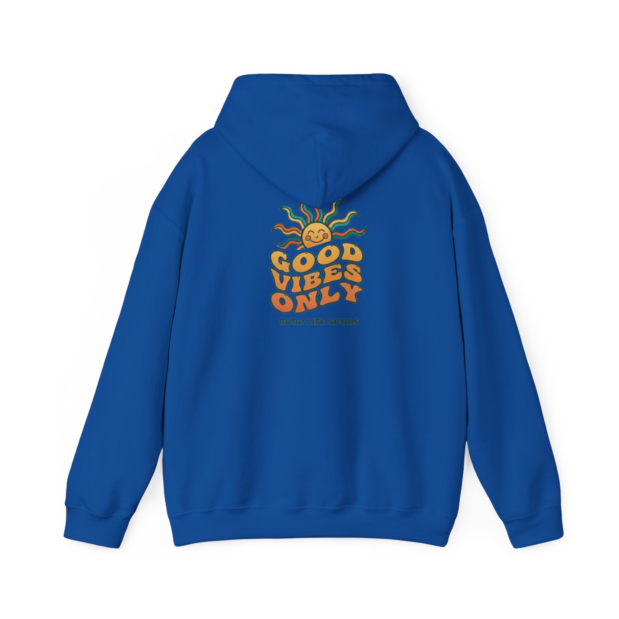 Good Vibes Only Hoodie — "Do Good Feel Good Live Good" Graphic Sweatshirt - Good Life Goods