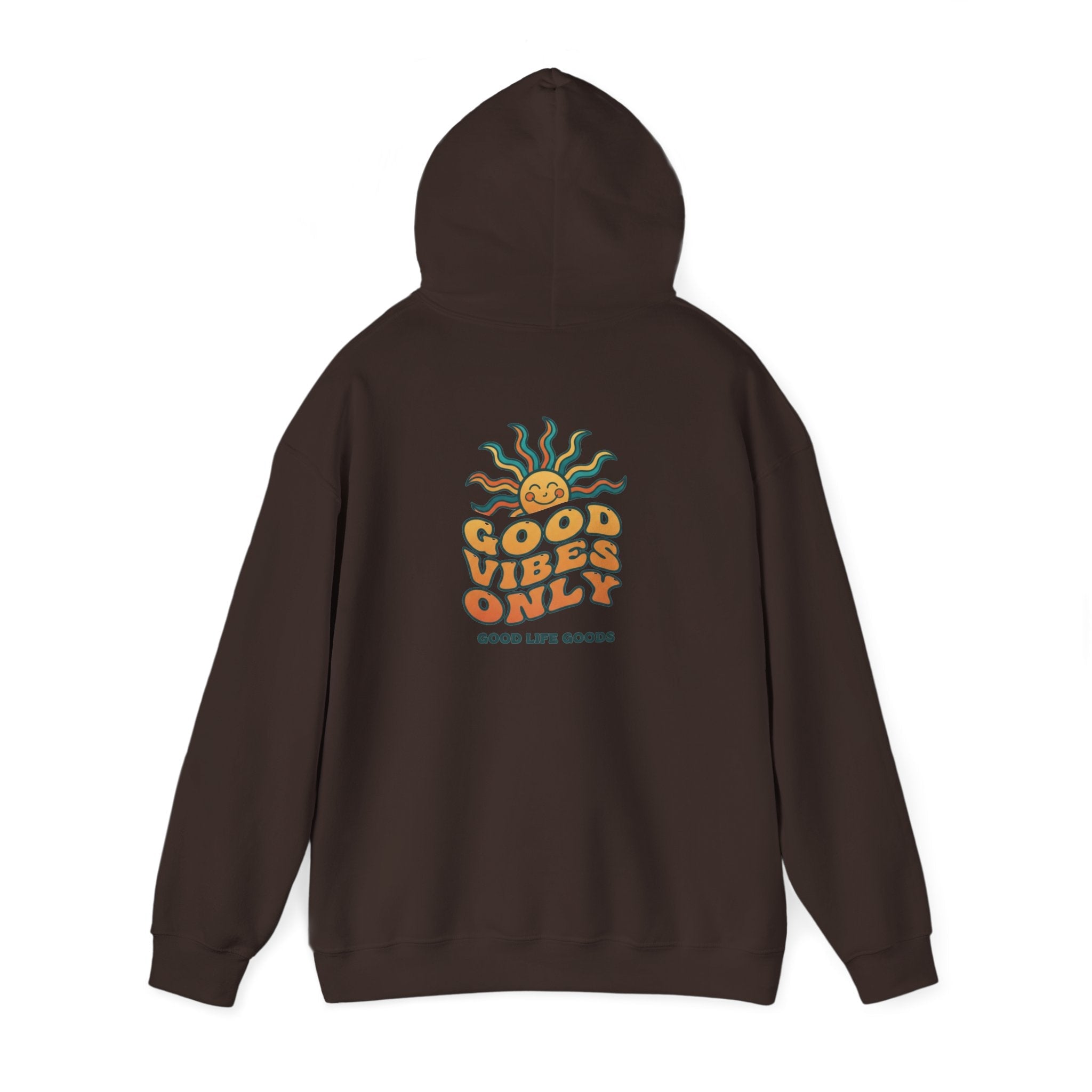 Good Vibes Only Hoodie — "Do Good Feel Good Live Good" Graphic Sweatshirt - Good Life Goods