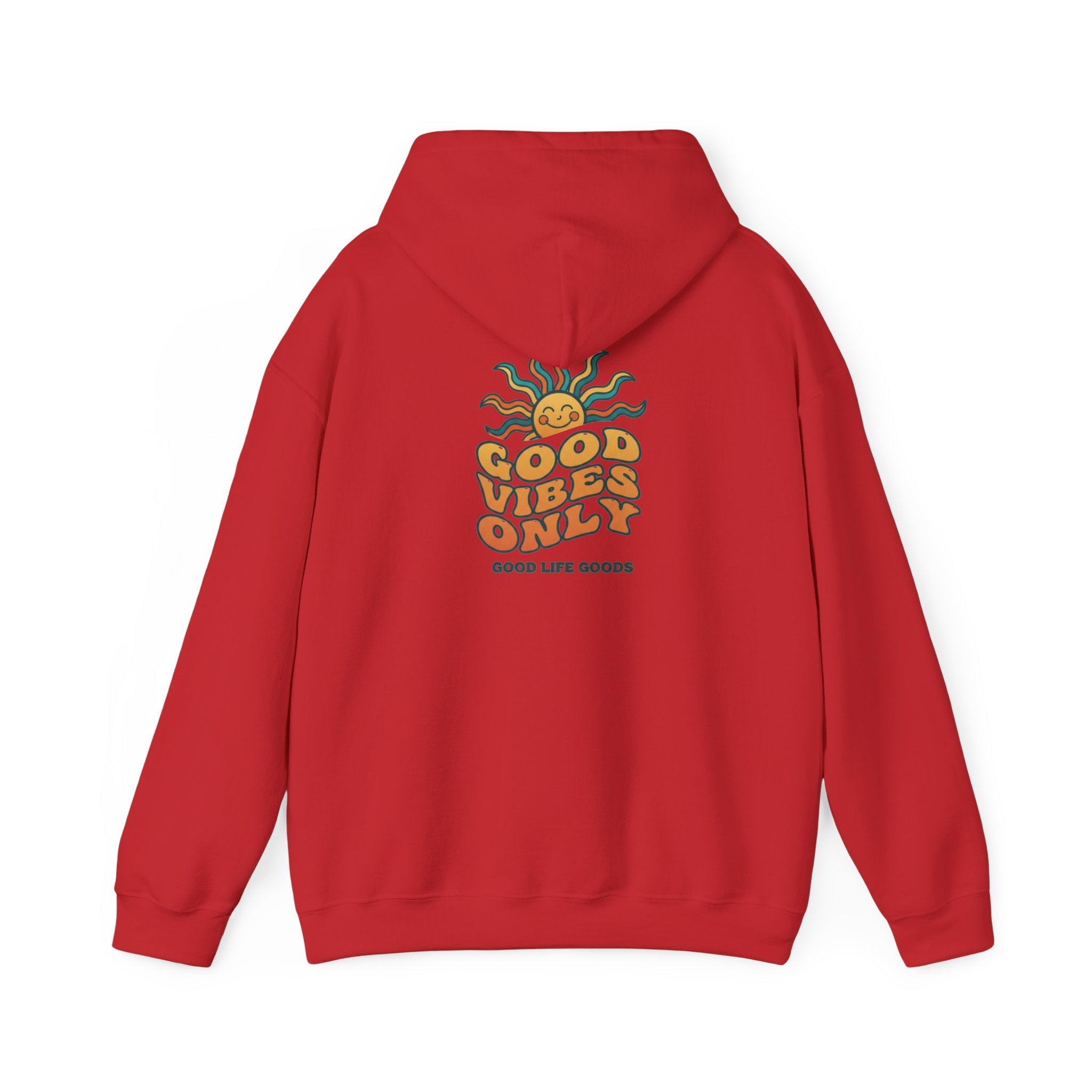 Good Vibes Only Hoodie — "Do Good Feel Good Live Good" Graphic Sweatshirt - Good Life Goods