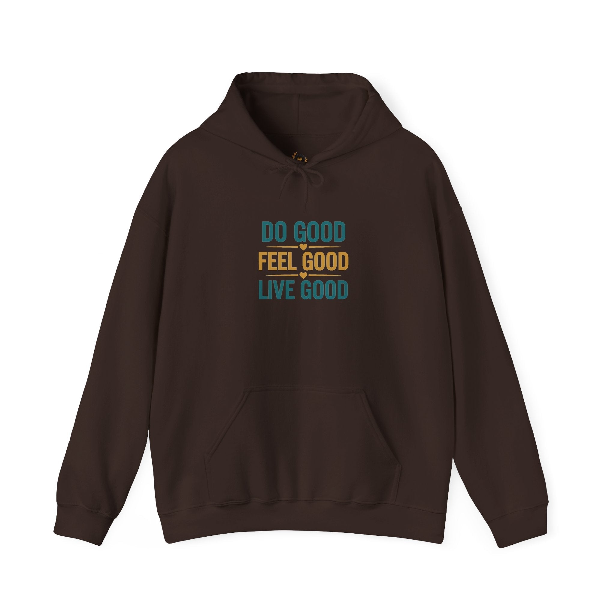 Good Vibes Only Hoodie — "Do Good Feel Good Live Good" Graphic Sweatshirt - Good Life Goods