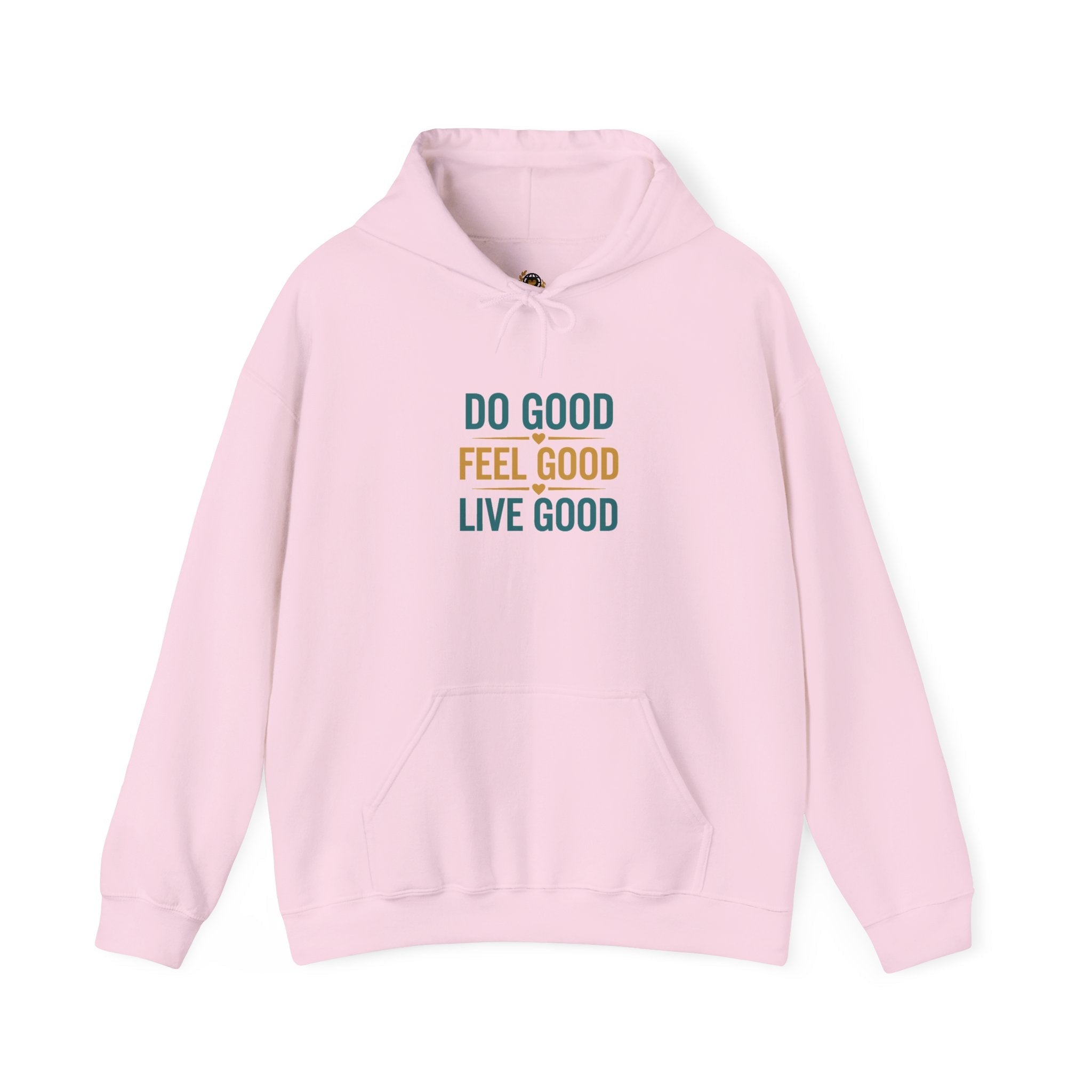 Good Vibes Only Hoodie — "Do Good Feel Good Live Good" Graphic Sweatshirt - Good Life Goods