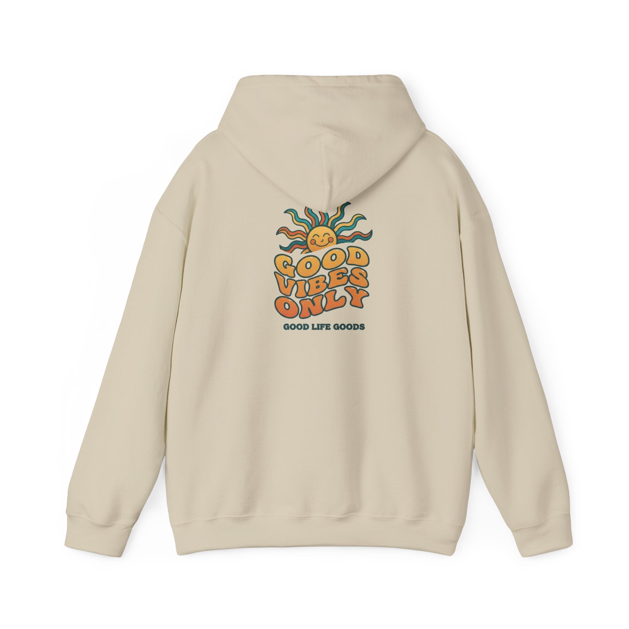 Good Vibes Only Hoodie — "Do Good Feel Good Live Good" Graphic Sweatshirt - Good Life Goods