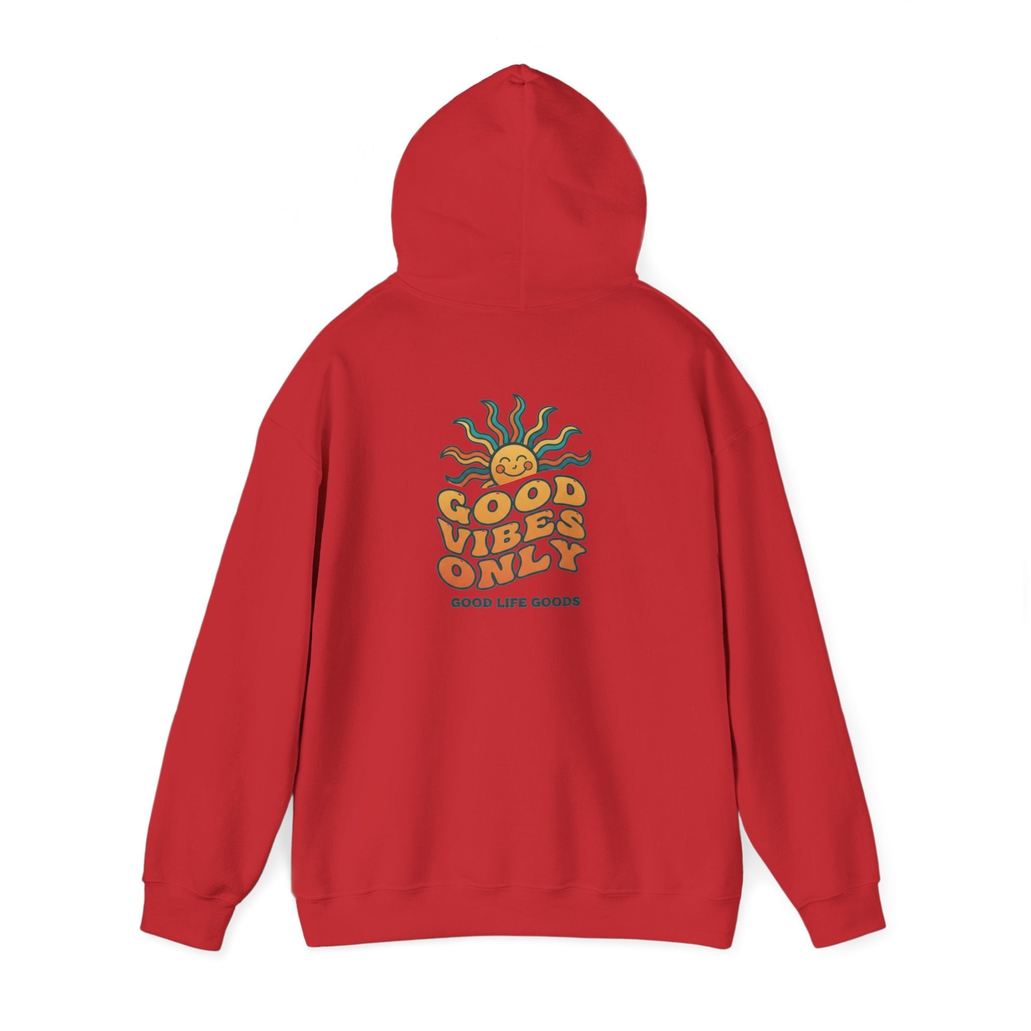 Good Vibes Only Hoodie — "Do Good Feel Good Live Good" Graphic Sweatshirt - Good Life Goods
