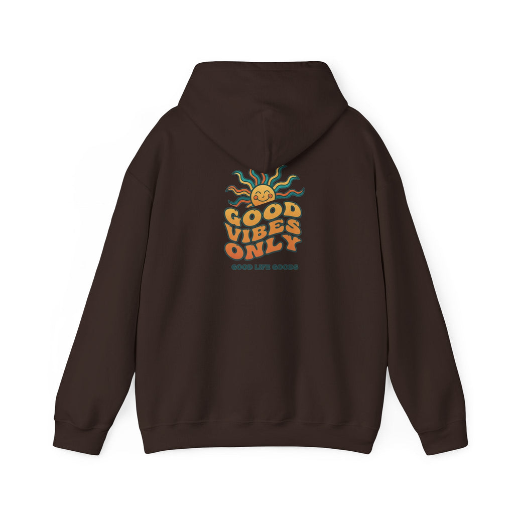 Good Vibes Only Hoodie — "Do Good Feel Good Live Good" Graphic Sweatshirt - Good Life Goods