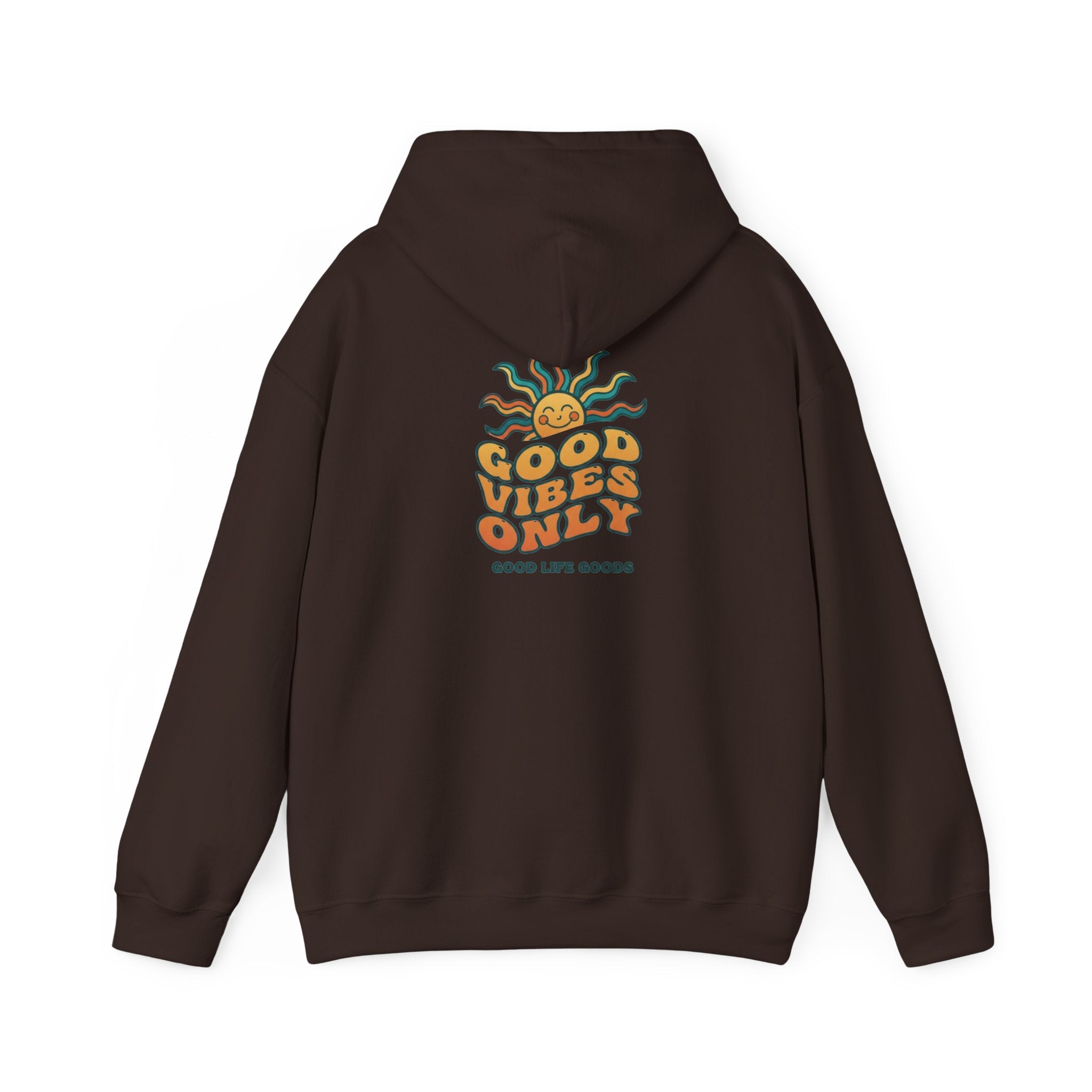 Good Vibes Only Hoodie — "Do Good Feel Good Live Good" Graphic Sweatshirt - Good Life Goods
