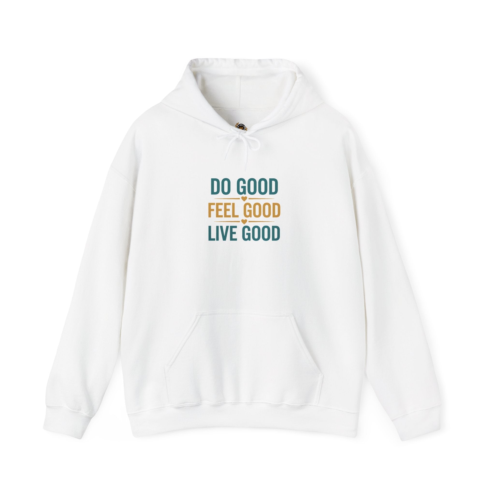 Good Vibes Only Hoodie — "Do Good Feel Good Live Good" Graphic Sweatshirt - Good Life Goods