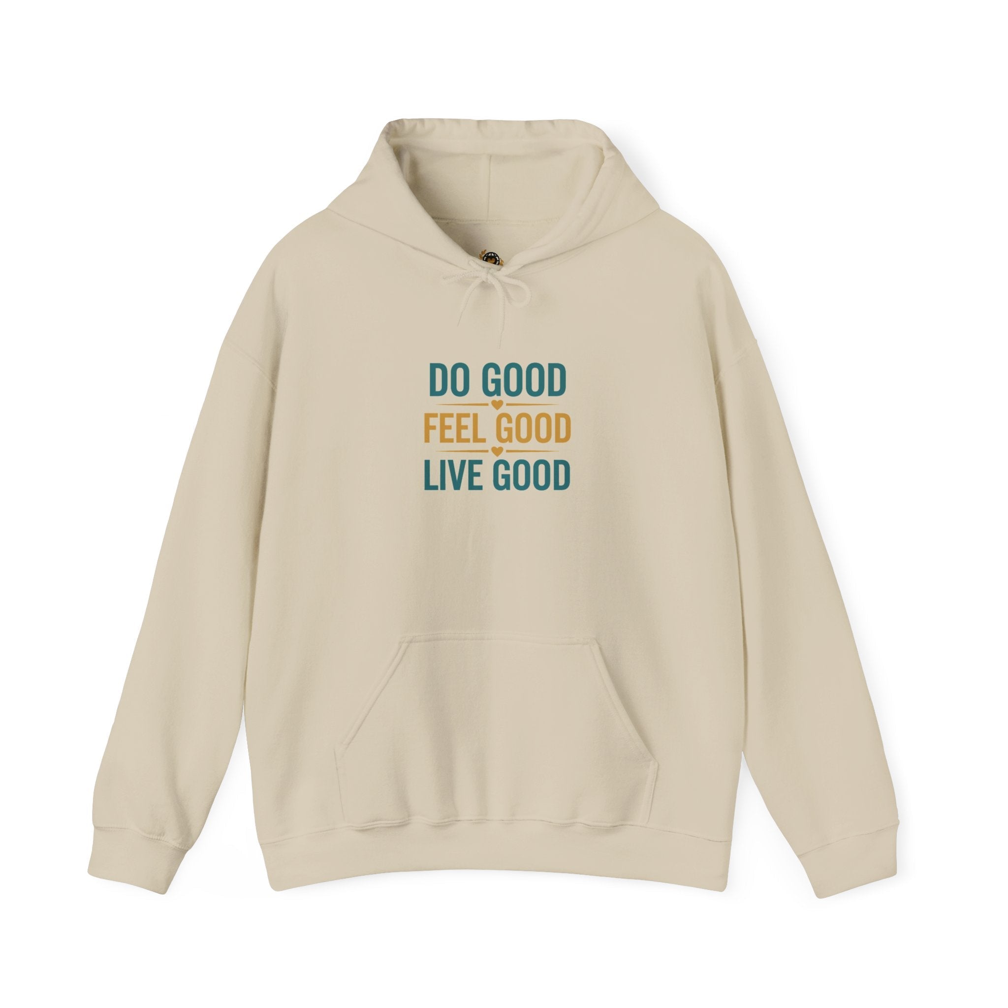 Good Vibes Only Hoodie — "Do Good Feel Good Live Good" Graphic Sweatshirt - Good Life Goods