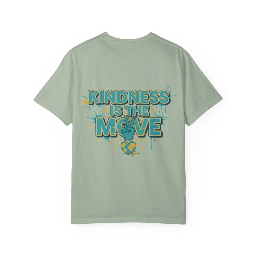 Kindness Is the Move T-Shirt — Inspirational Earth Day Graphic Tee - Good Life Goods