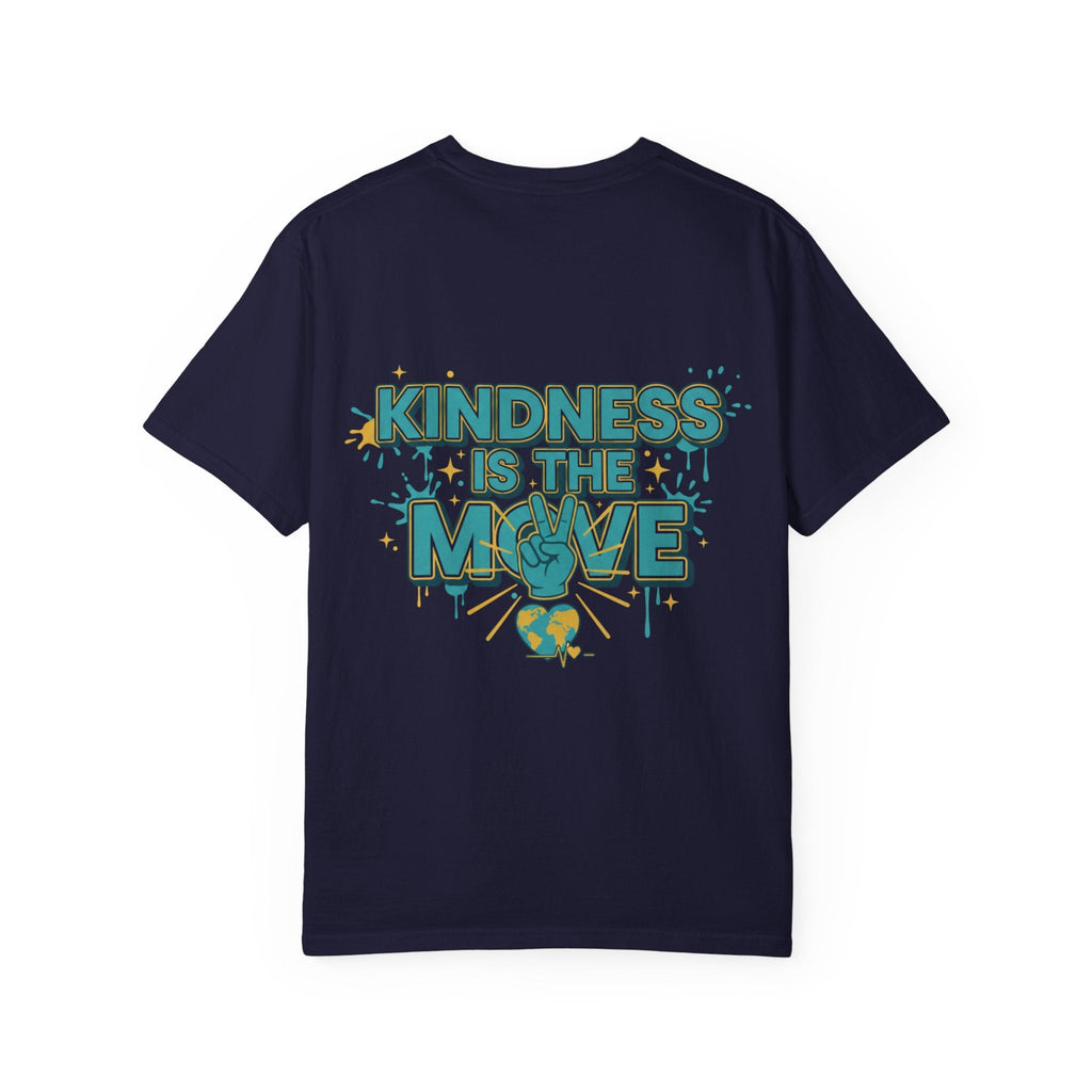 Kindness Is the Move T-Shirt — Inspirational Earth Day Graphic Tee - Good Life Goods