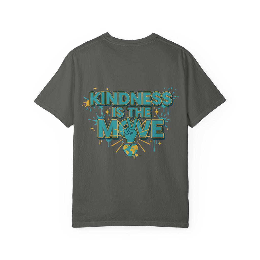 Kindness Is the Move T-Shirt — Inspirational Earth Day Graphic Tee - Good Life Goods