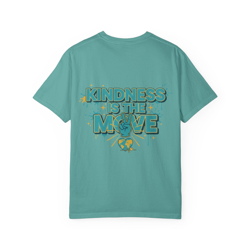 Kindness Is the Move T-Shirt — Inspirational Earth Day Graphic Tee - Good Life Goods