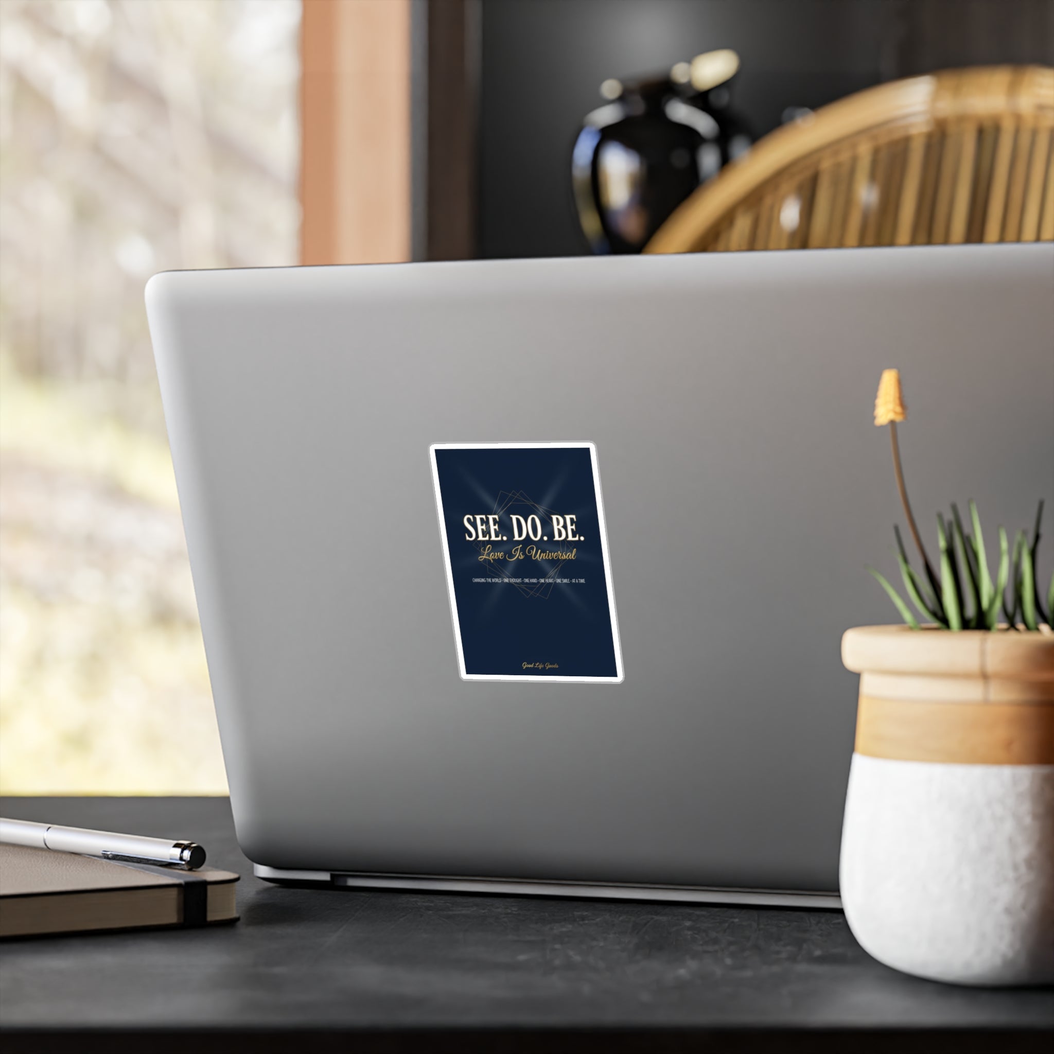 Kiss-Cut Vinyl Decal — “SEE. DO. BE. Love Is Universal” Inspirational Sticker - Good Life Goods
