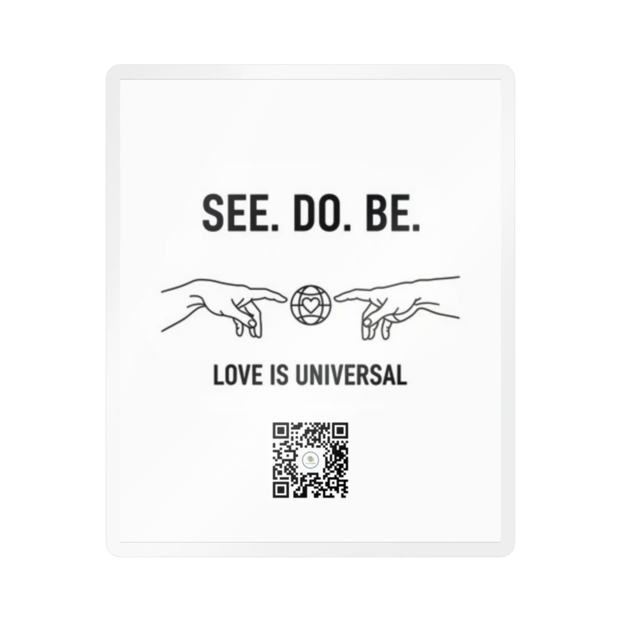 Kiss-Cut Vinyl Decal — "SEE. DO. BE." Love Is Universal Sticker - Good Life Goods