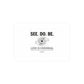 Kiss-Cut Vinyl Decal — “SEE. DO. BE.” Love Is Universal Sticker - Good Life Goods